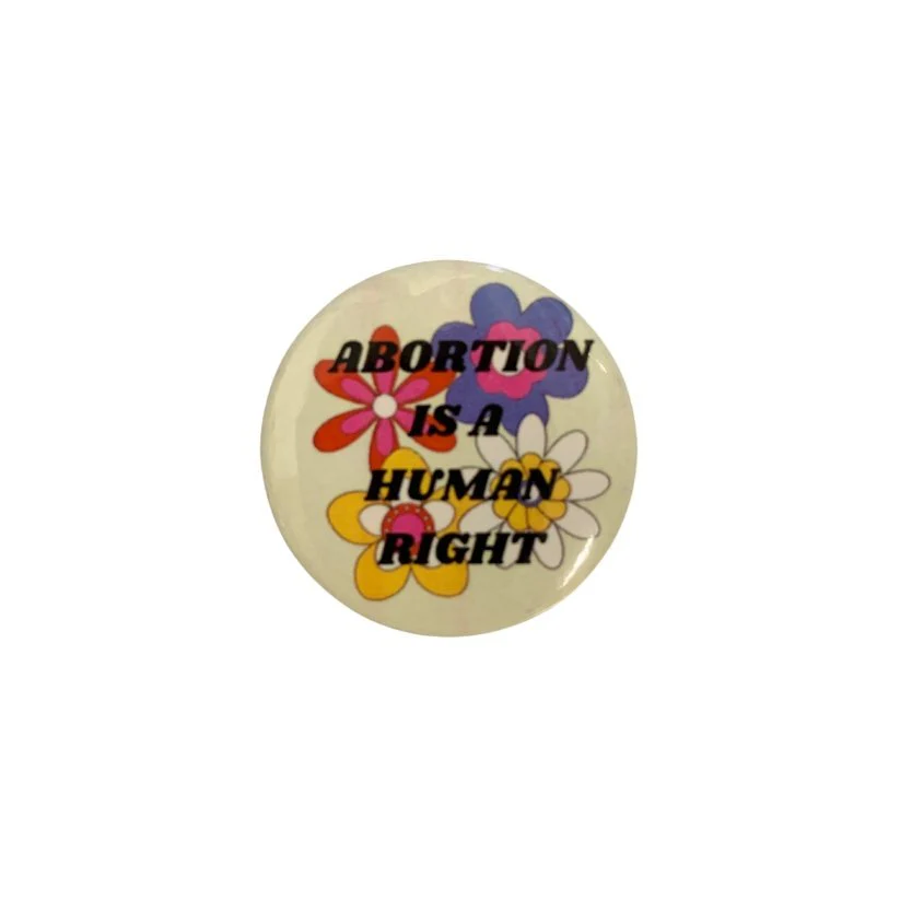 Abortion is a Human Right 1.25" Button in Groovy Flower Design - Image 3