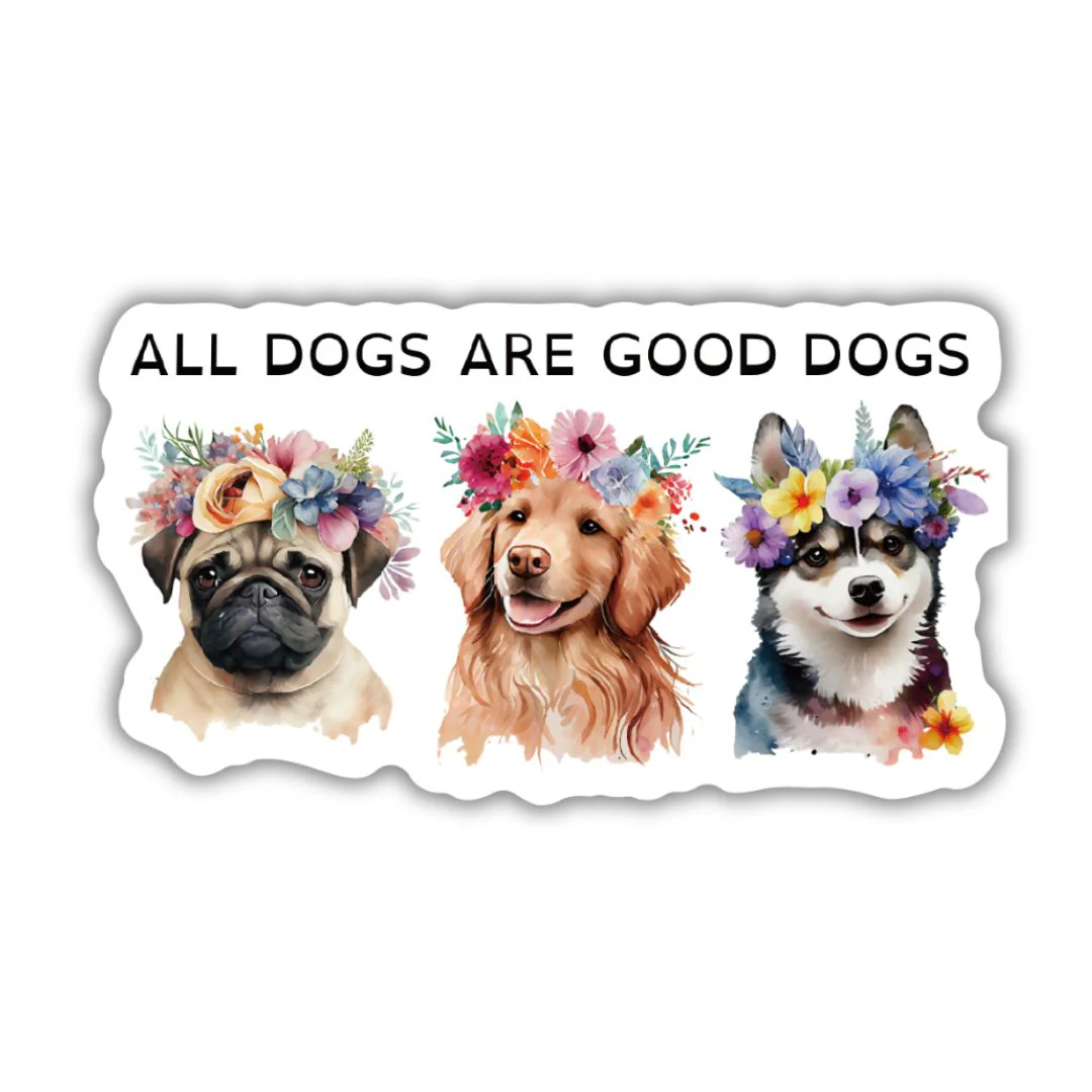 All Dogs Are Good Dogs | Vinyl Die Cut Sticker - Image 2
