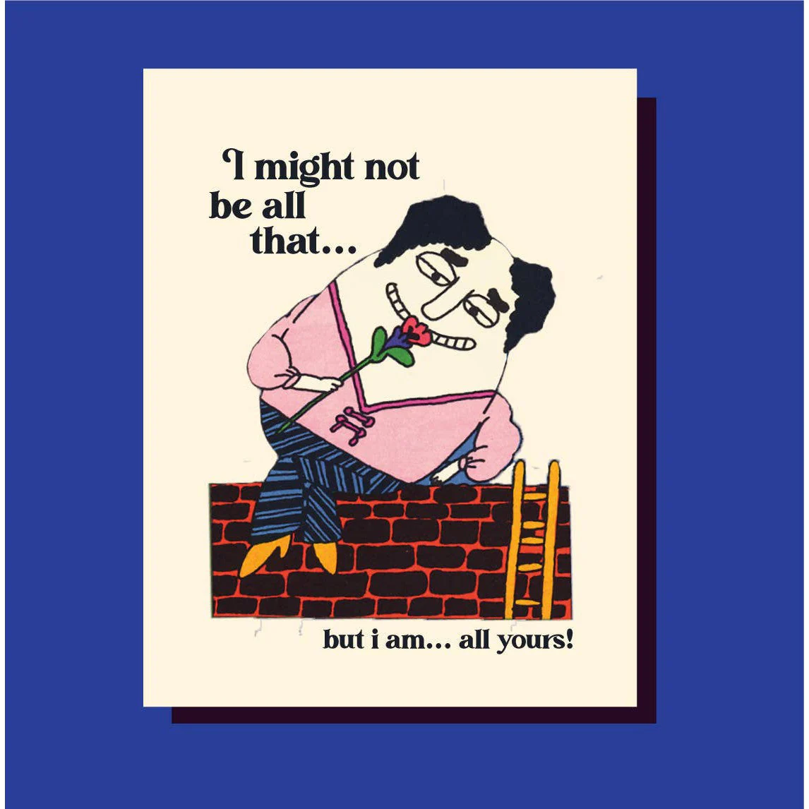 I Might Not Be All That But I Am All Yours Retro Funny Cool Love Greeting Card - Image 3