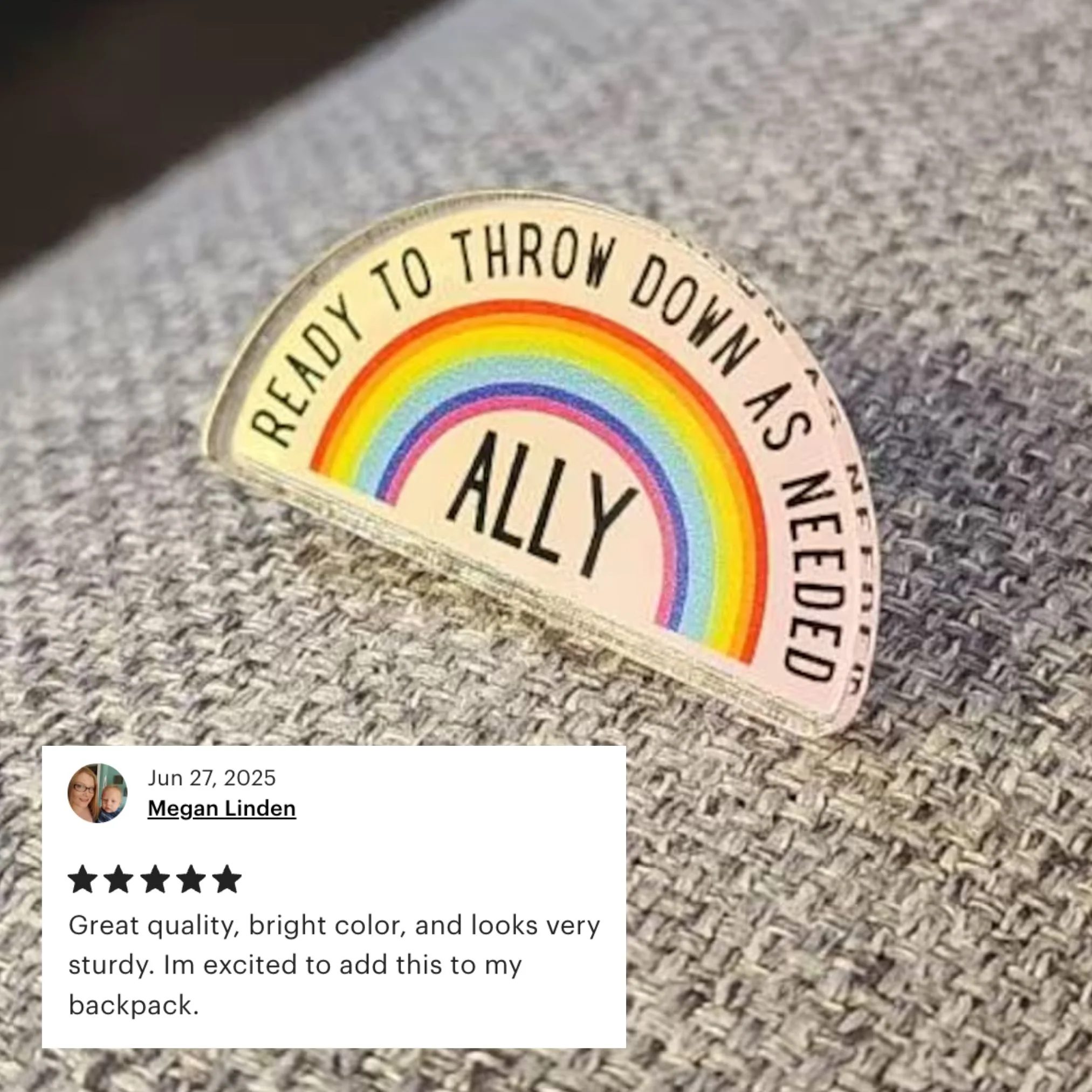 Ally Ready to Throw Down LGBTQ Rainbow Acrylic Lapel Pin - Image 18