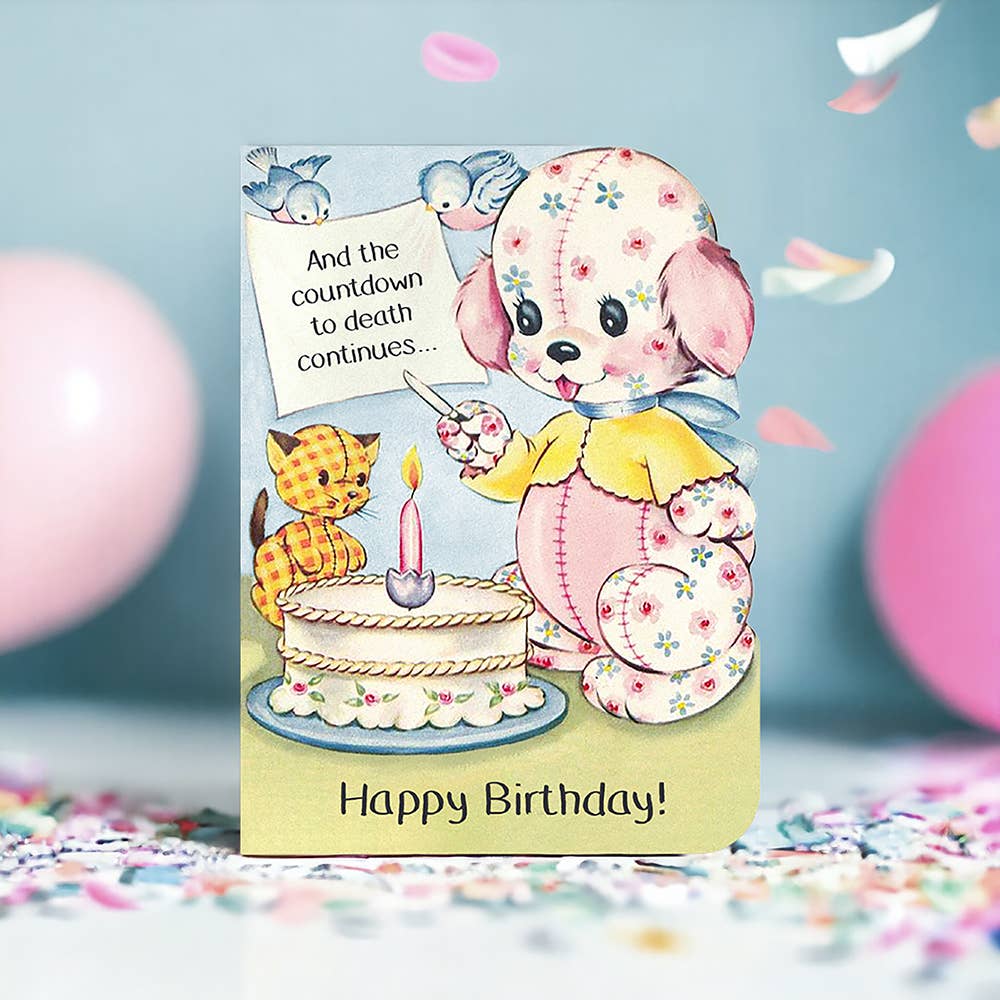 And the Countdown to Death Continues Happy Birthday Greeting Card