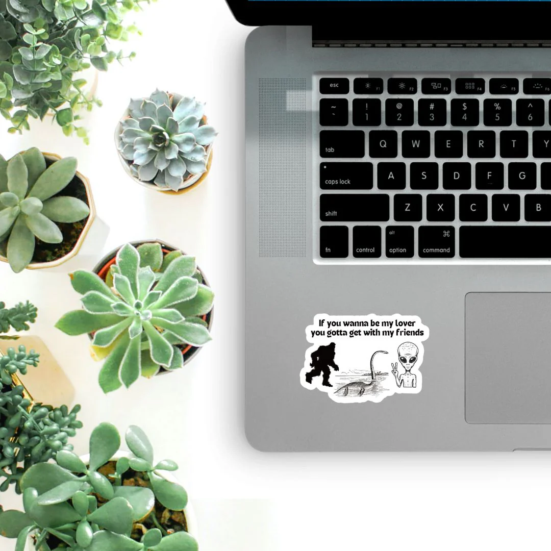 If You Wanna Be My Lover Bigfoot Loch Ness Alien Glossy Die Cut Vinyl Sticker 2.95in x 2.04in - Image 4