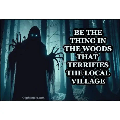 Be the Thing in the Woods That Terrifies the Local Magnet | Fridge Magnetic Surface Decor
