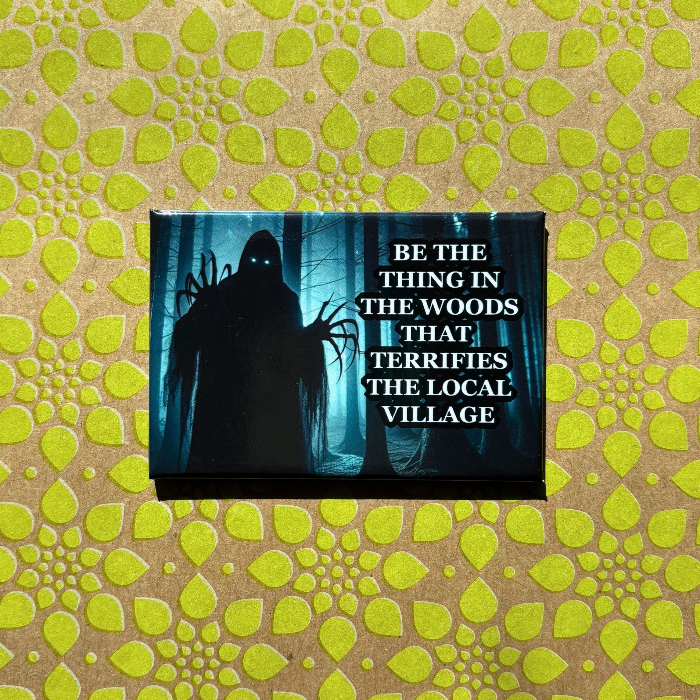 Be the Thing in the Woods That Terrifies the Local Magnet | Fridge Magnetic Surface Decor - Image 2