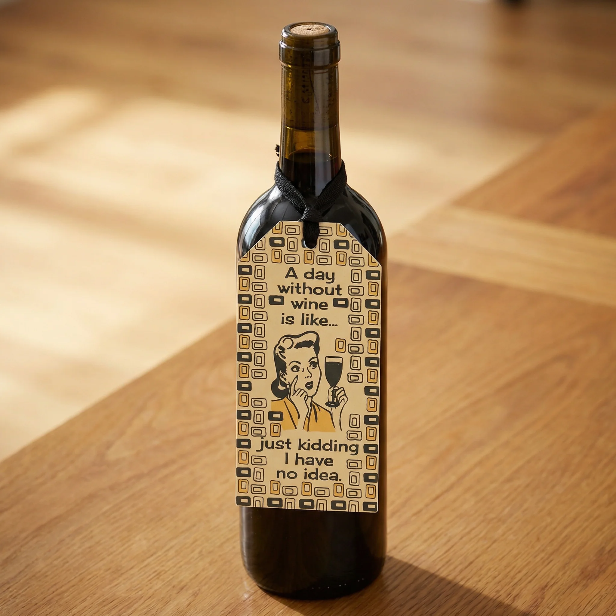 A Day Without Wine is Like ... Just Kidding I Have No Idea Wooden Bottle Tag - Image 5