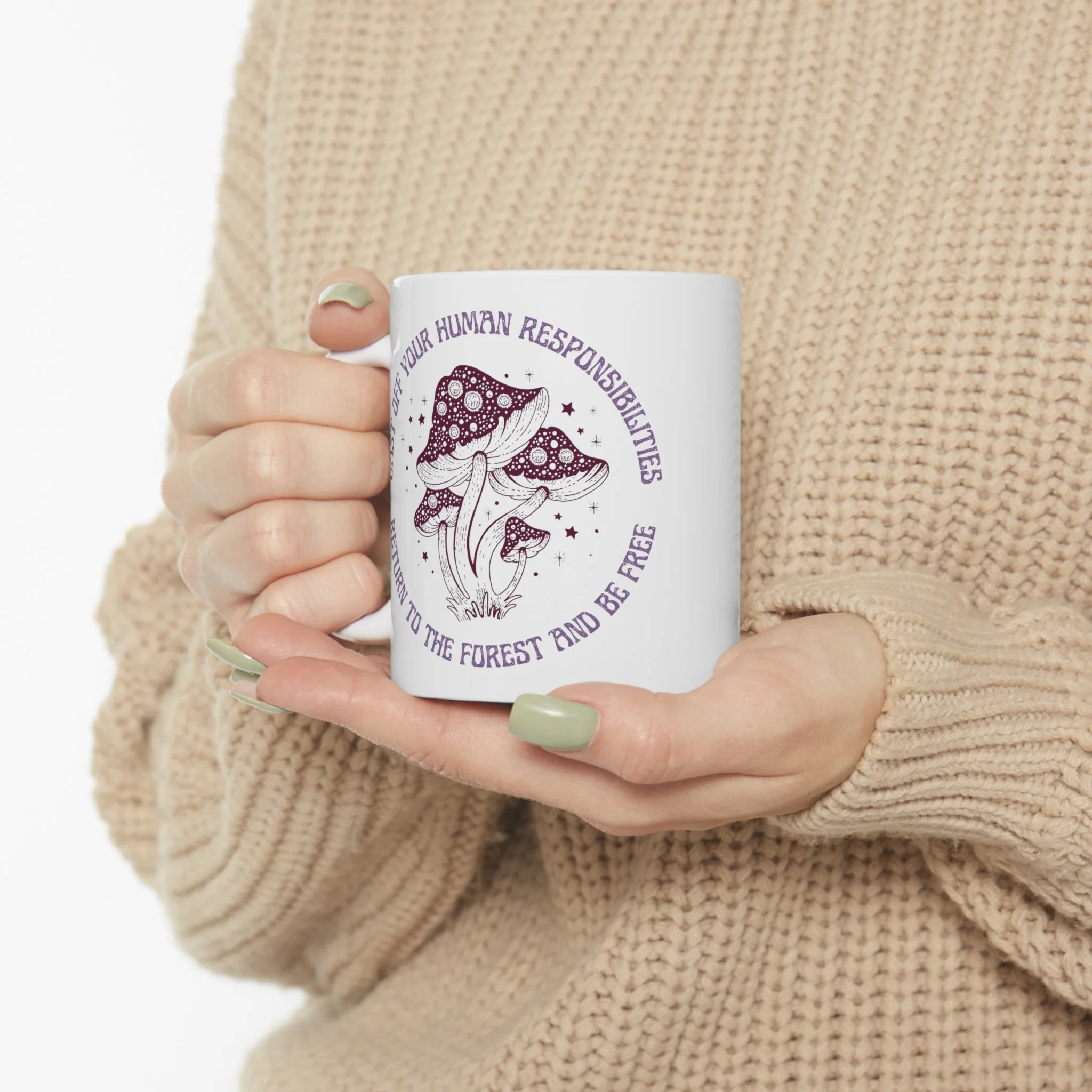 Cast Off Your Human Responsibilities Ceramic Mushroom Mug 11oz - Image 6