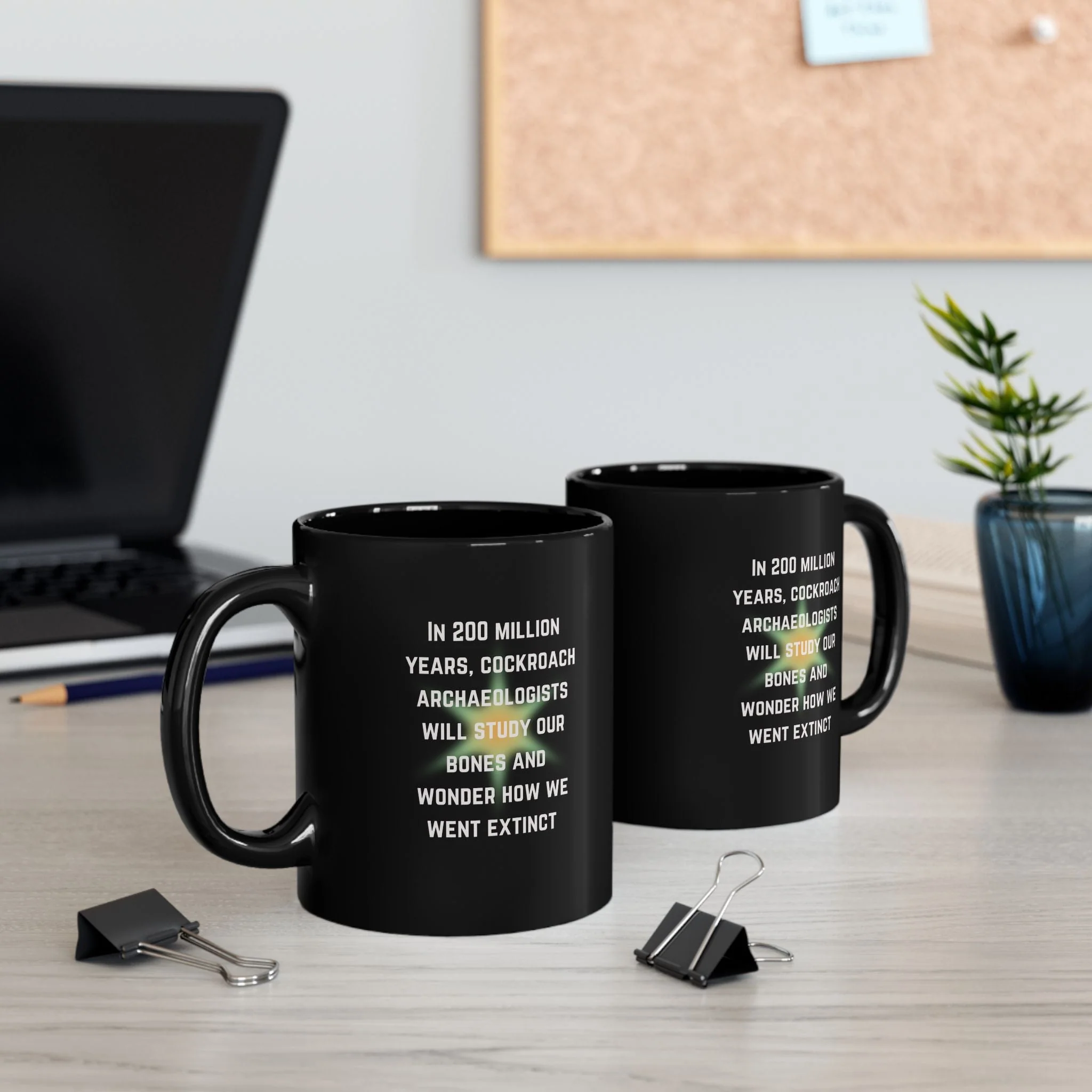 Cockroach Archaeologists Will Study Our Bones 11oz Black Mug - Image 6