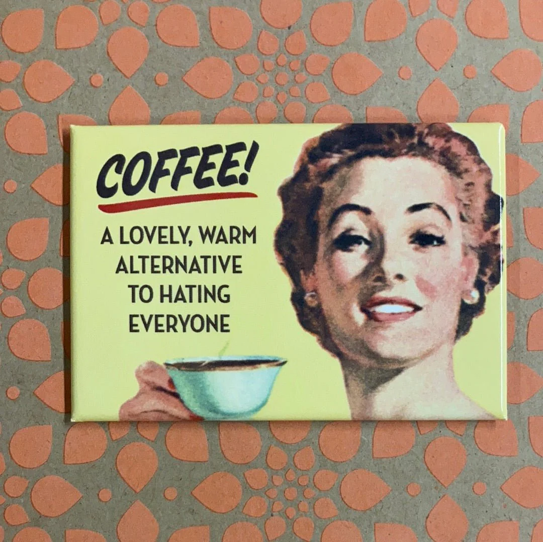 Coffee! A Lovely, Warm Alternative To Hating Everyone Fridge Magnet | 2" x 3" - Image 2
