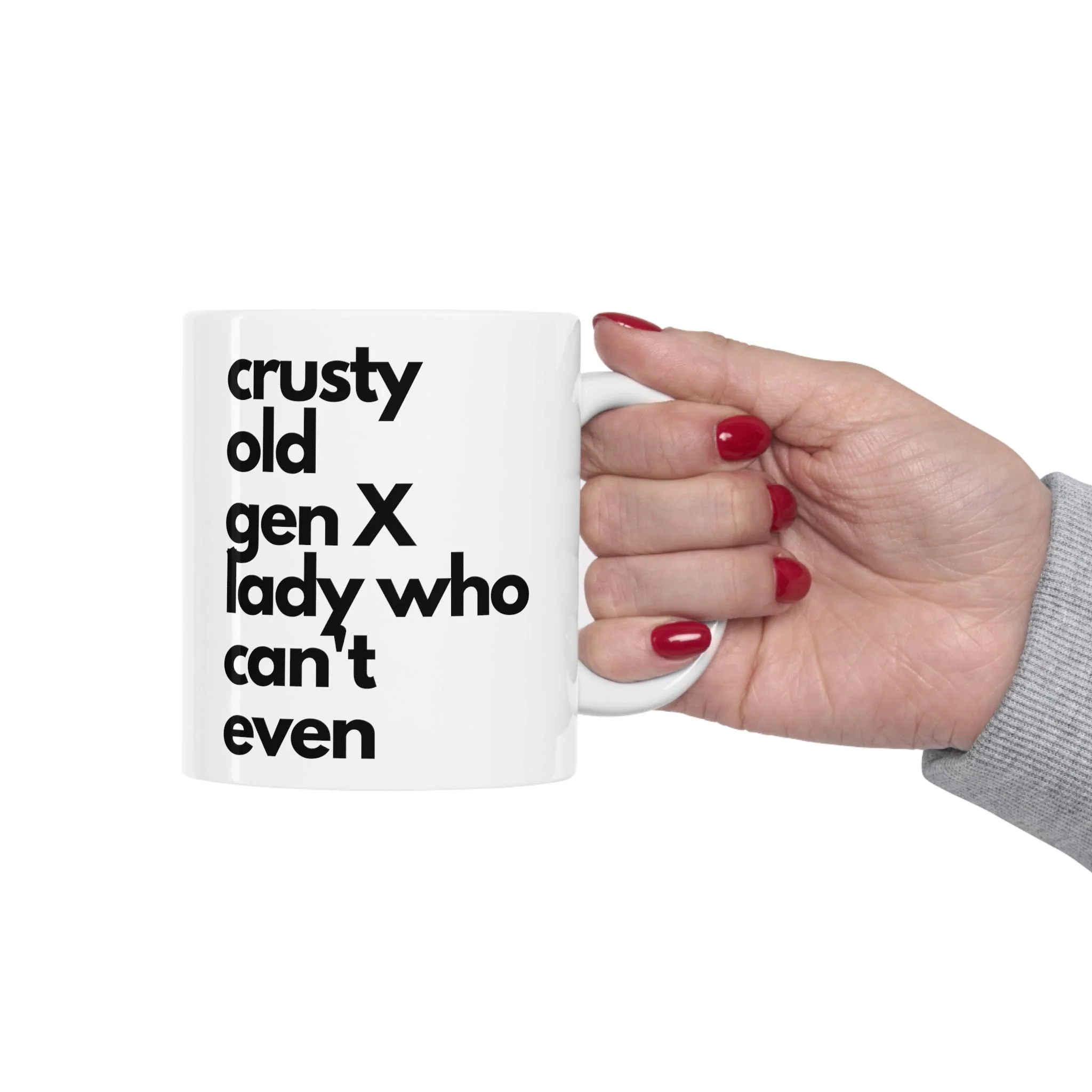 Crusty Old Gen X Lady Who Can't Even Ceramic Mug 11oz - Image 12
