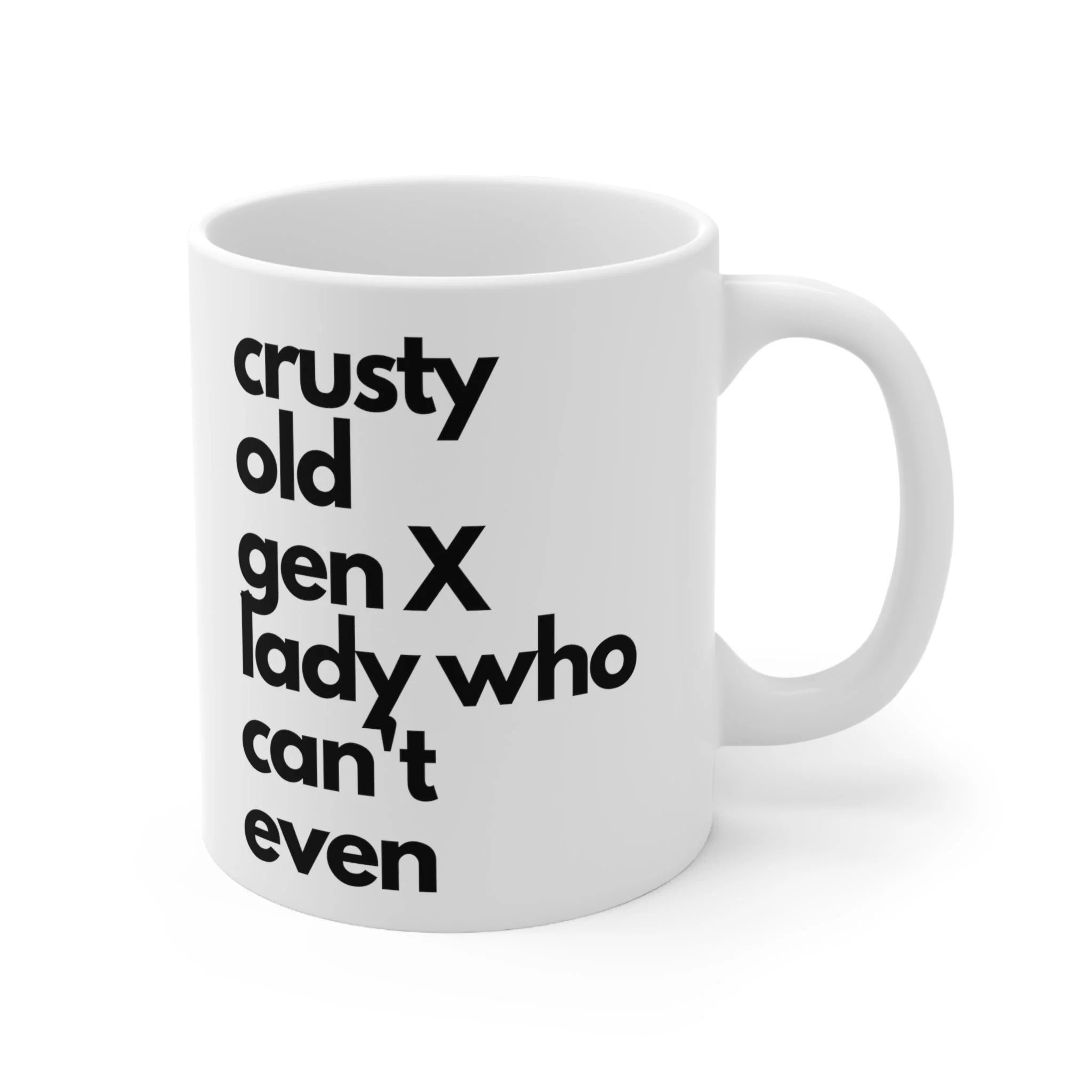 Crusty Old Gen X Lady Who Can't Even Ceramic Mug 11oz - Image 4