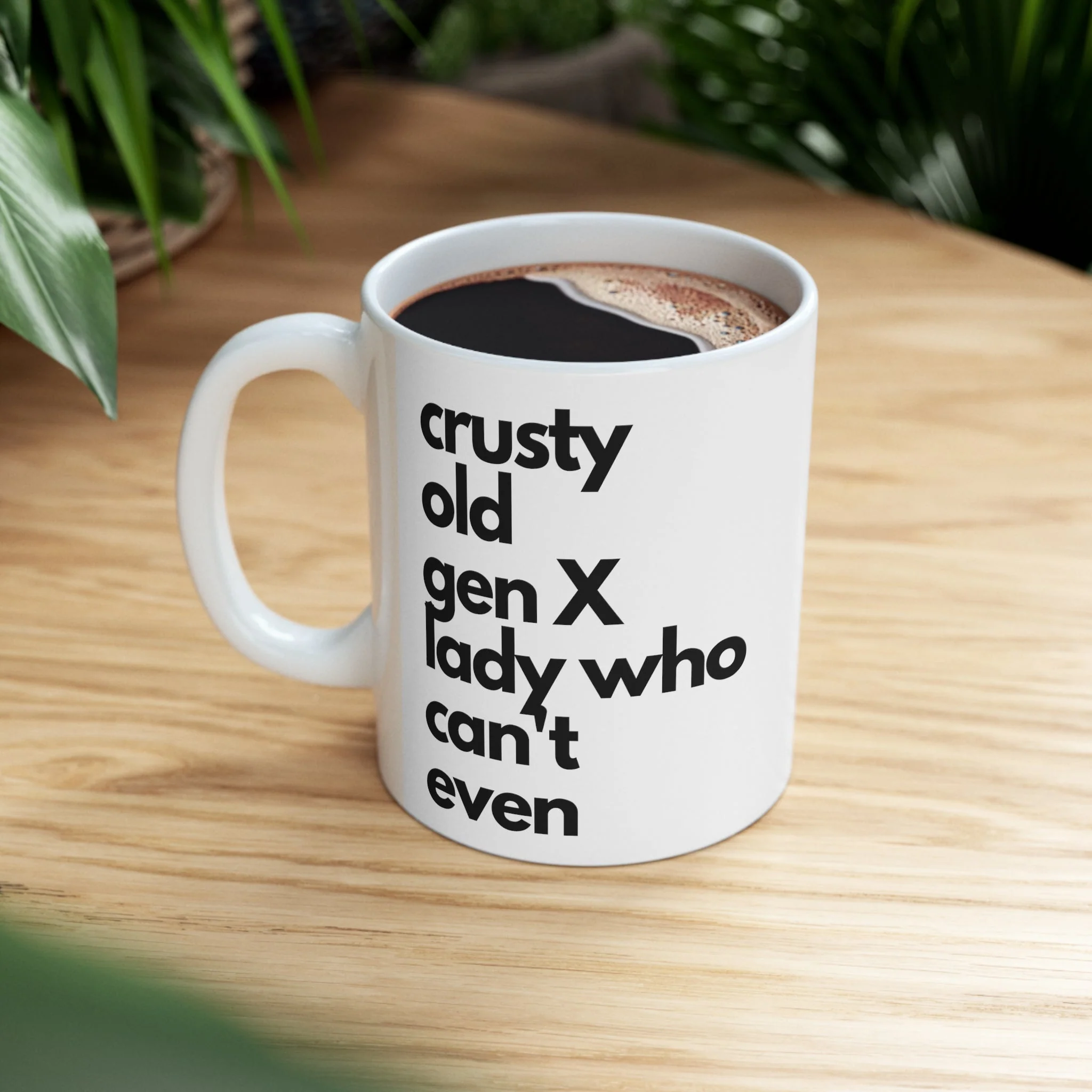 Crusty Old Gen X Lady Who Can't Even Ceramic Mug 11oz - Image 8