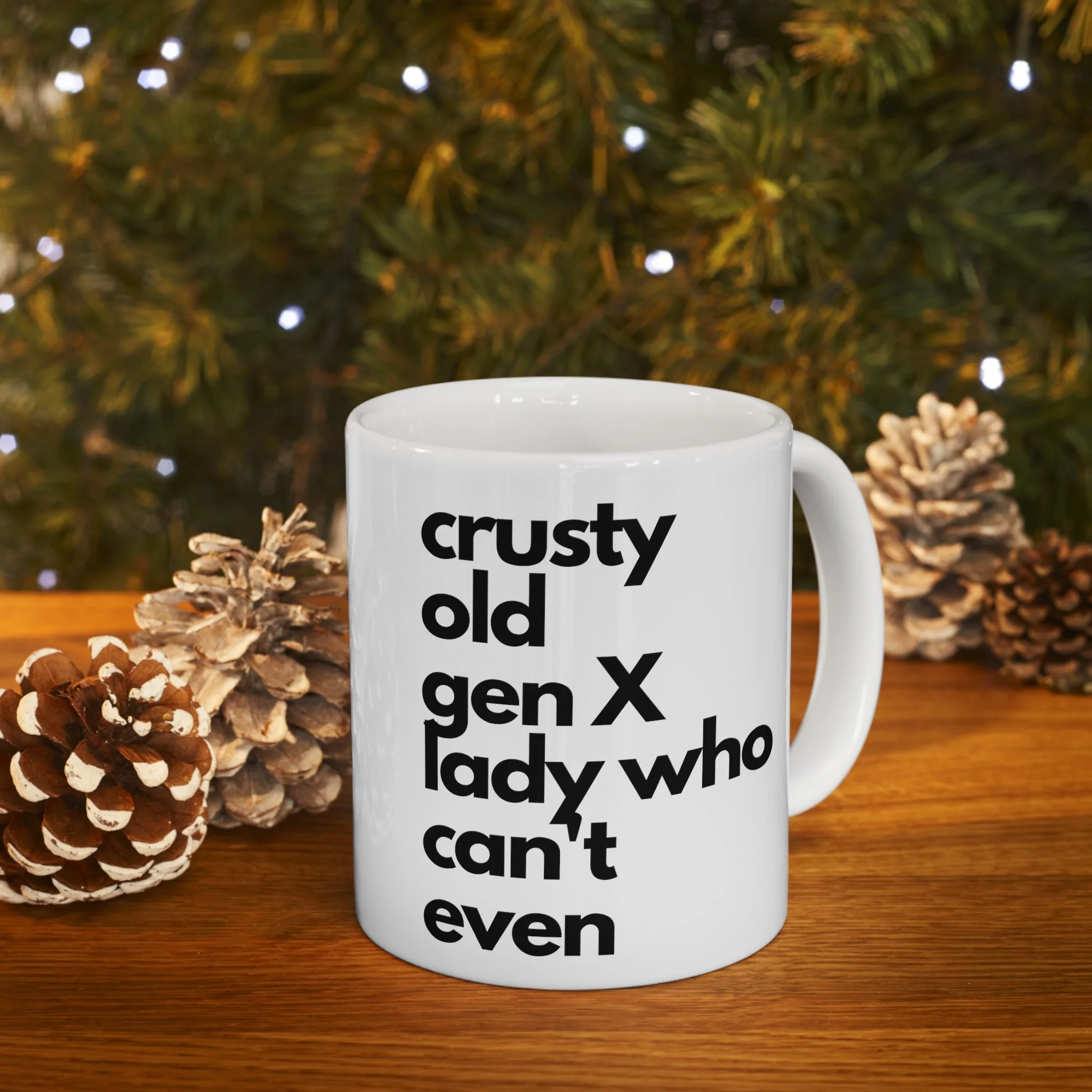 Crusty Old Gen X Lady Who Can't Even Ceramic Mug 11oz - Image 9
