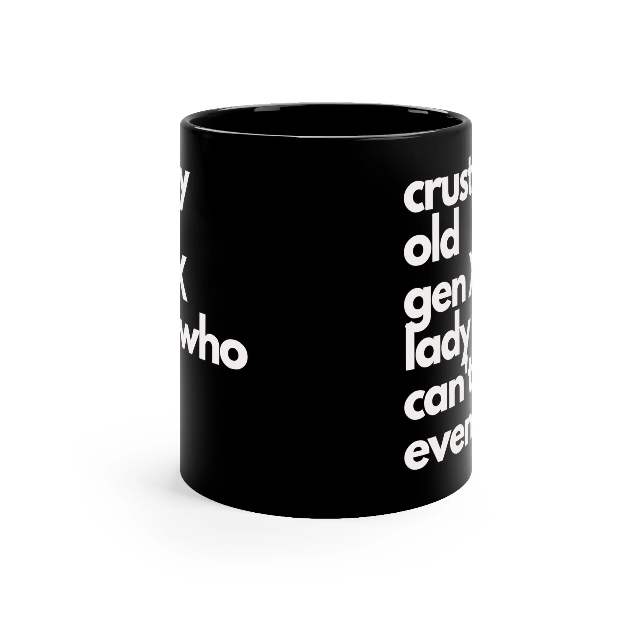Crusty Old Gen X Lady Who Can't Even Mug in Black - Image 3