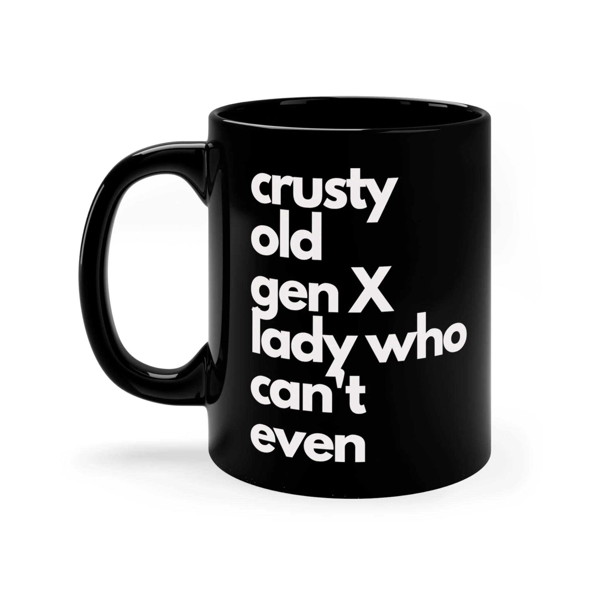 Crusty Old Gen X Lady Who Can't Even Mug in Black - Image 4