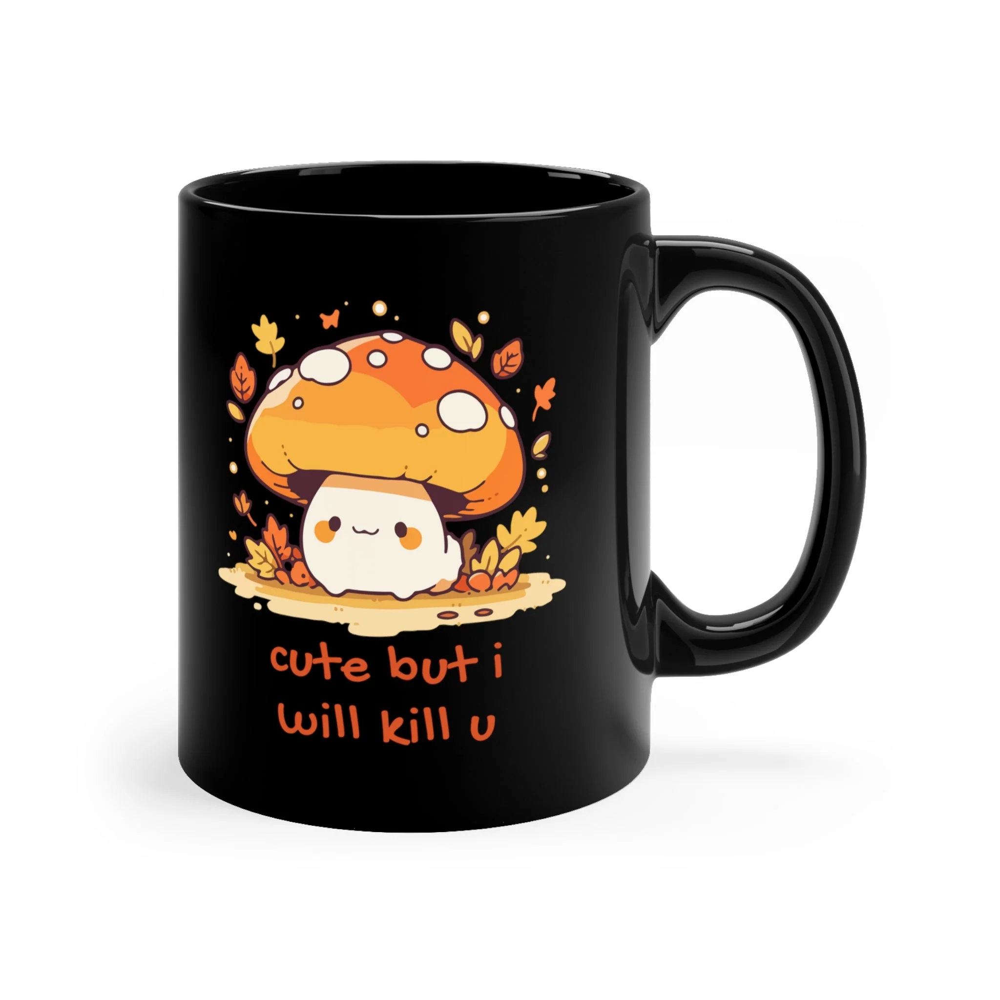 Cute But I Will Kill U Mushroom Mug 11oz Black Mug - Image 5