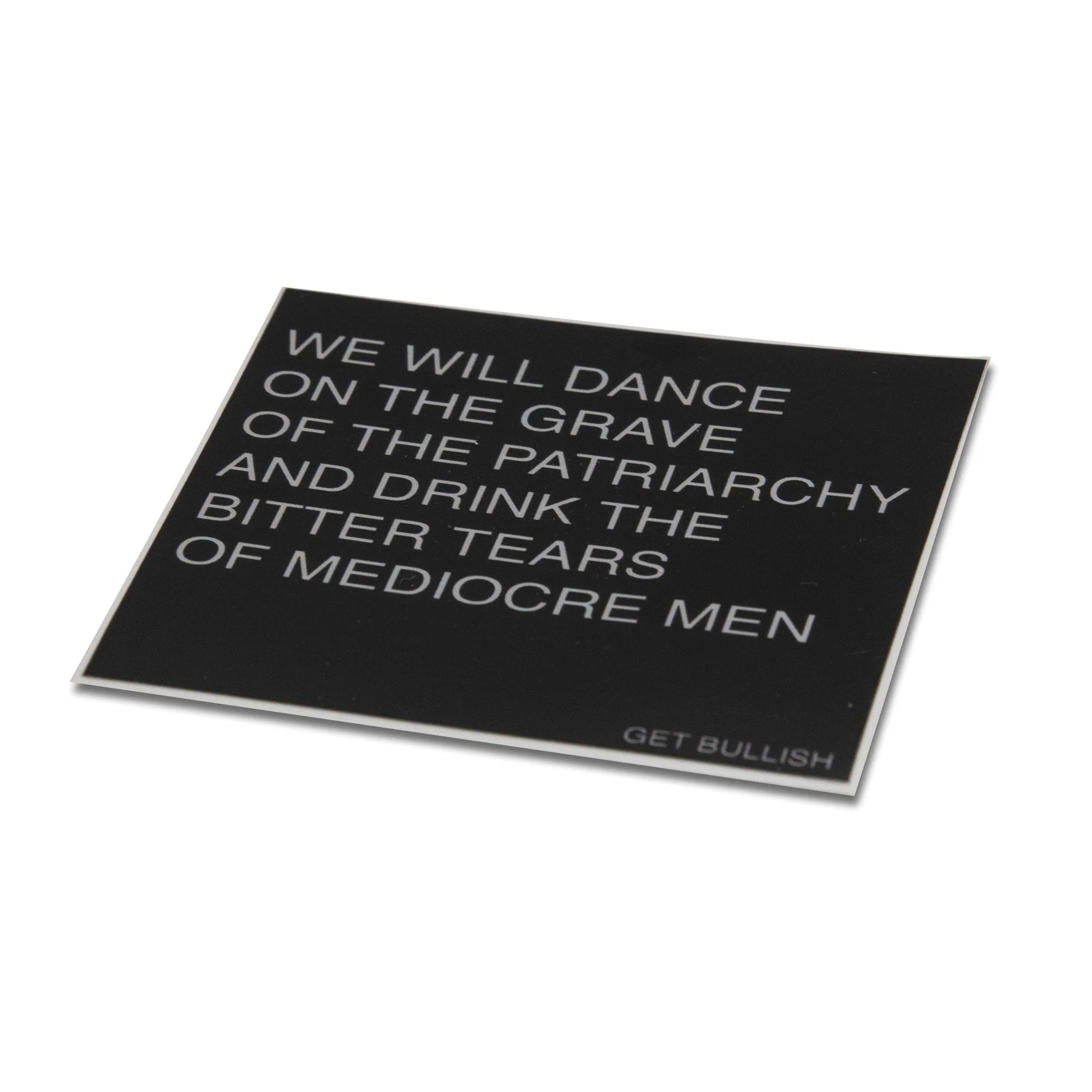 Dance on the Grave of the Patriarchy and Drink the Bitter Tears of Mediocre Men Sticker in Black and Dove Gray - Image 5
