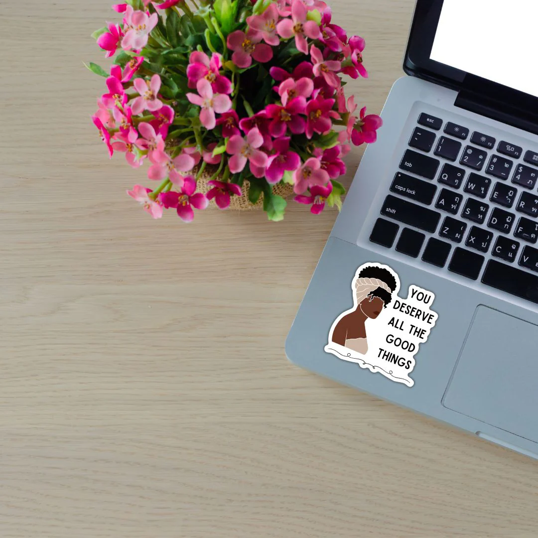 You Deserve All the Good Things | Vinyl Die Cut Sticker - Image 3