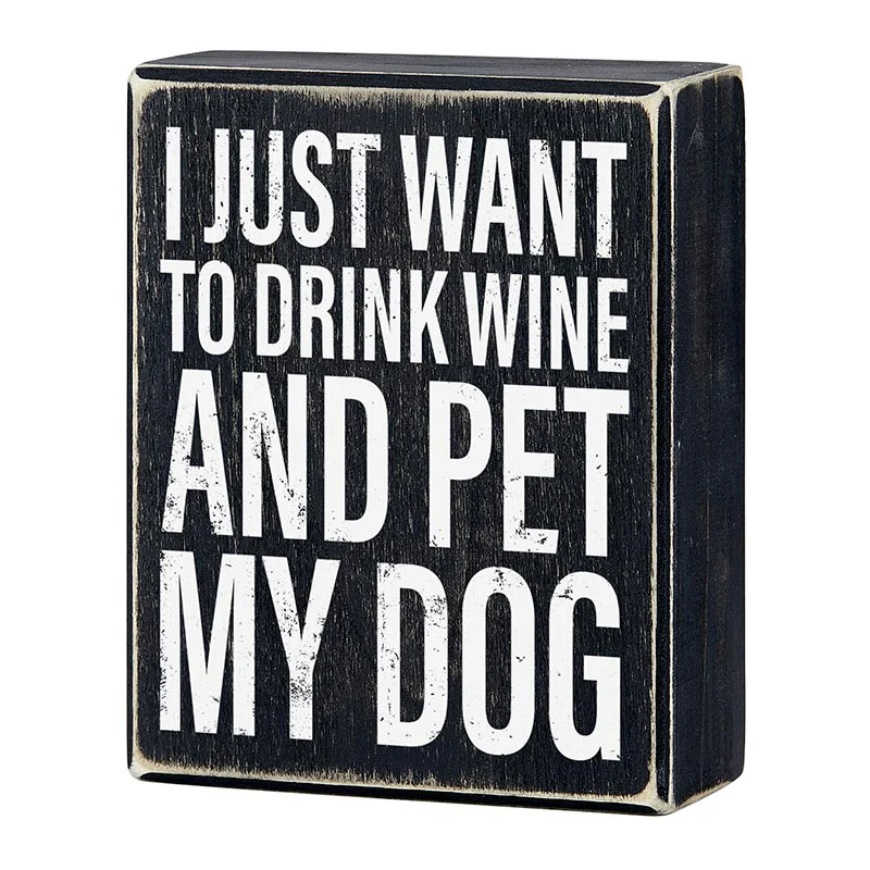 I Just Want To Drink Wine And Pet My Dog Box Sign | Wooden Tabletop Wall Hanging Decor | 4" x 5" - Image 2