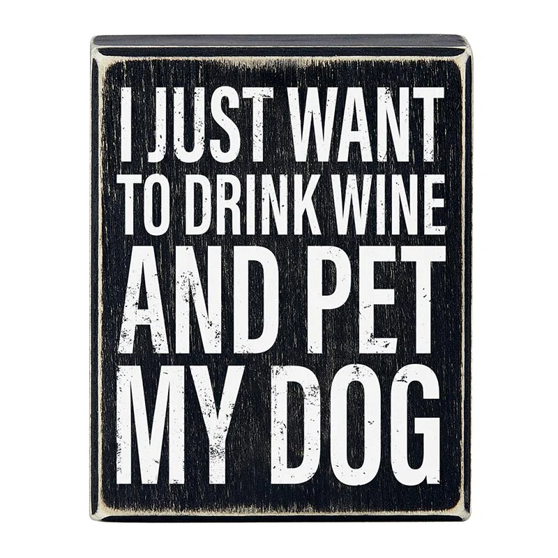 I Just Want To Drink Wine And Pet My Dog Box Sign | Wooden Tabletop Wall Hanging Decor | 4" x 5" - Image 3