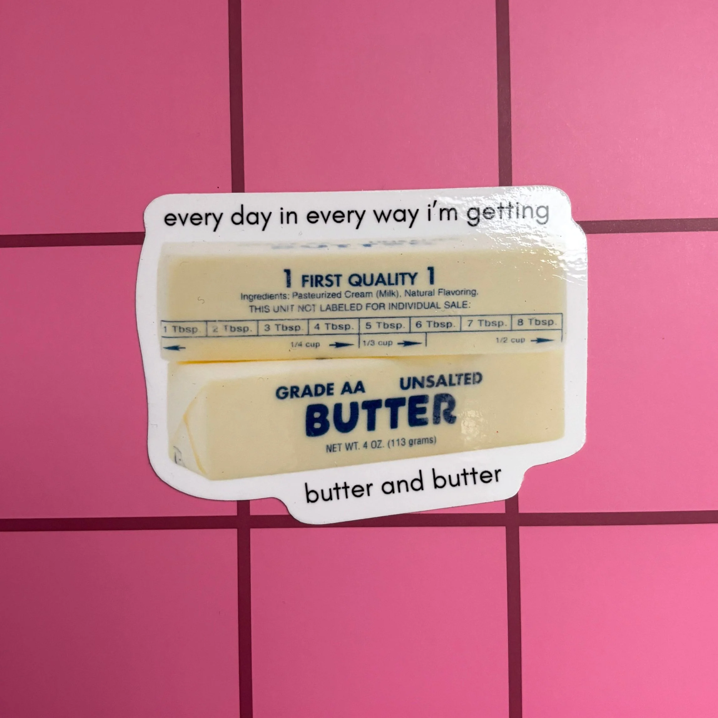 Every Day in Every Way I'm Getting Butter and Butter Sticker | Vinyl Die Cut Decal - Image 5