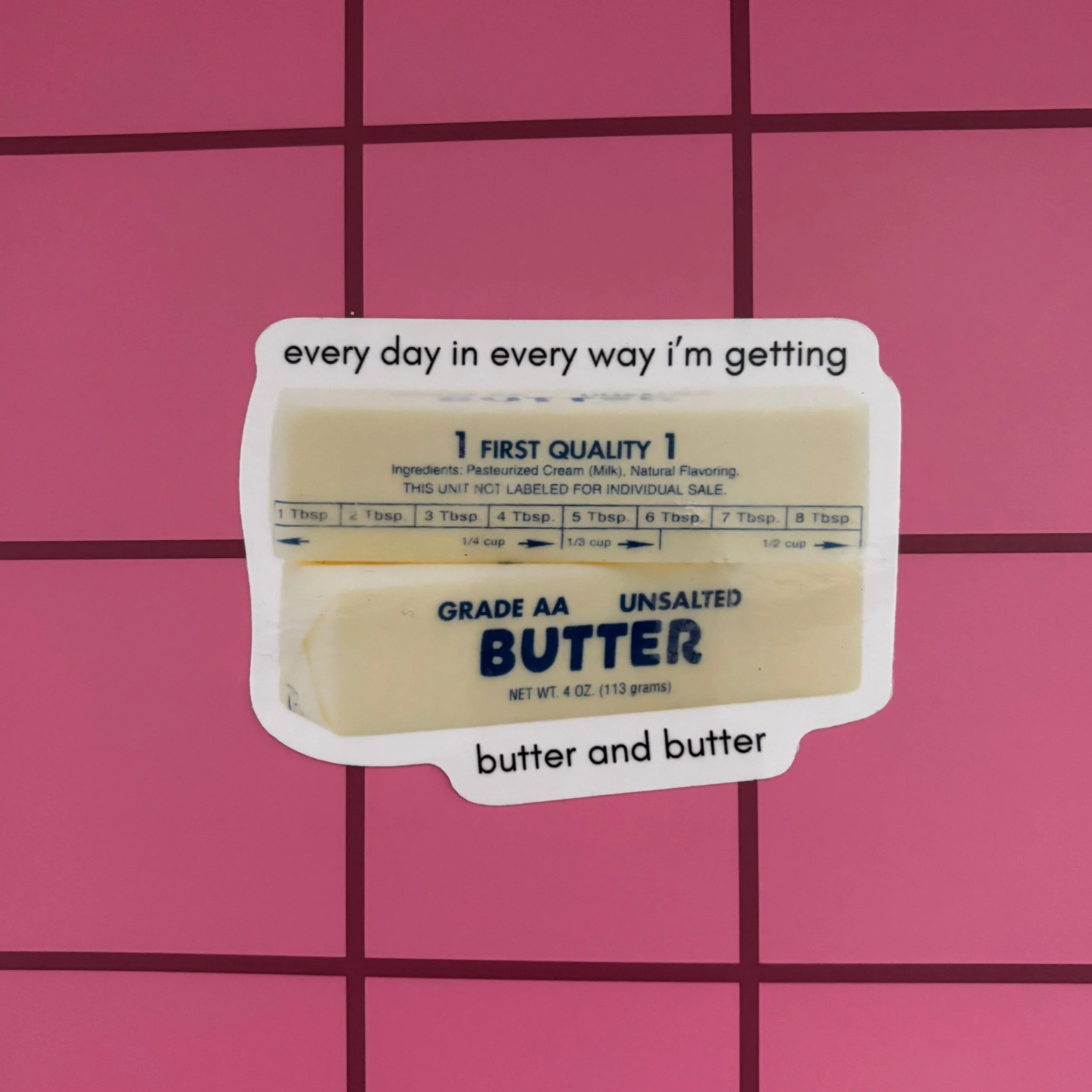Every Day in Every Way I'm Getting Butter and Butter Sticker | Vinyl Die Cut Decal - Image 7