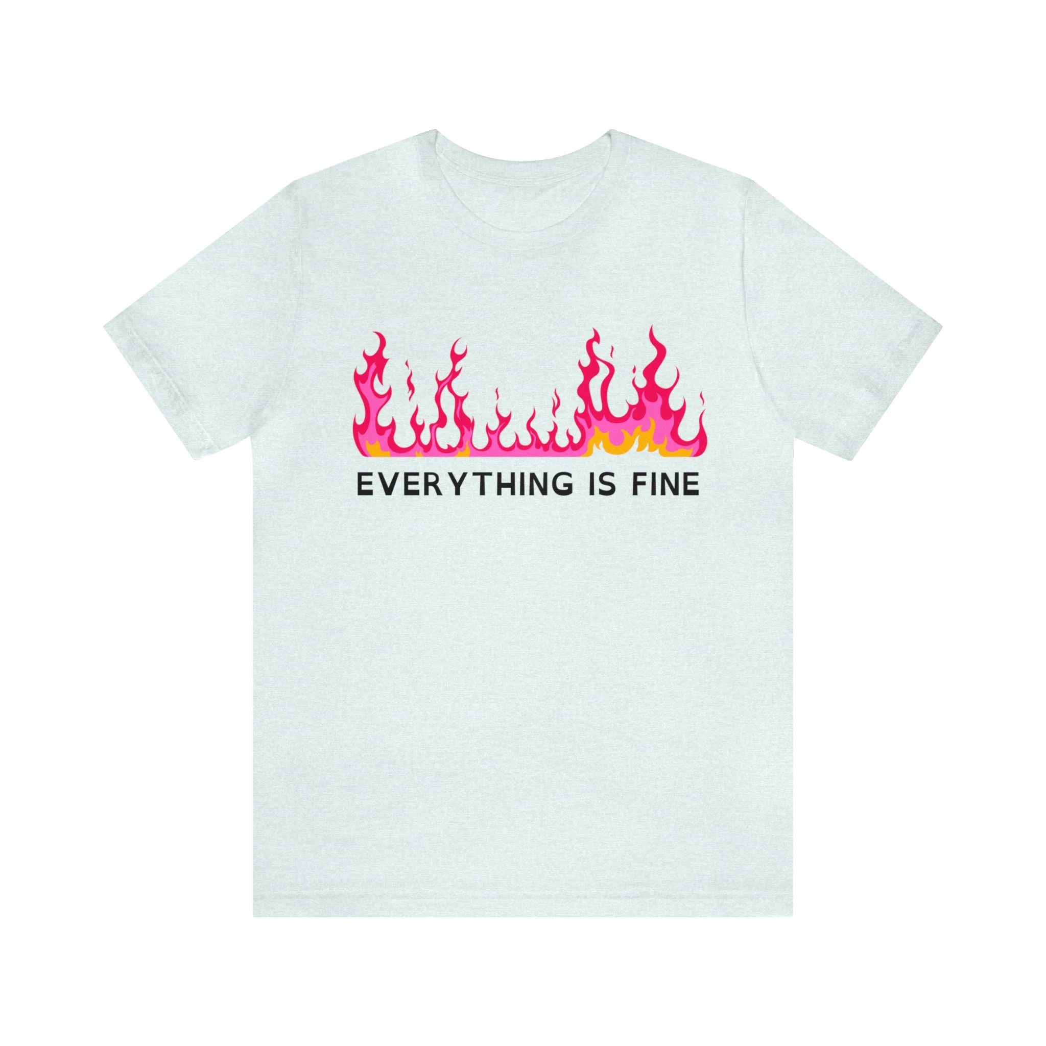 Everything Is Fine 🔥 Jersey Short Sleeve Tee [Multiple Color Options] - Image 6