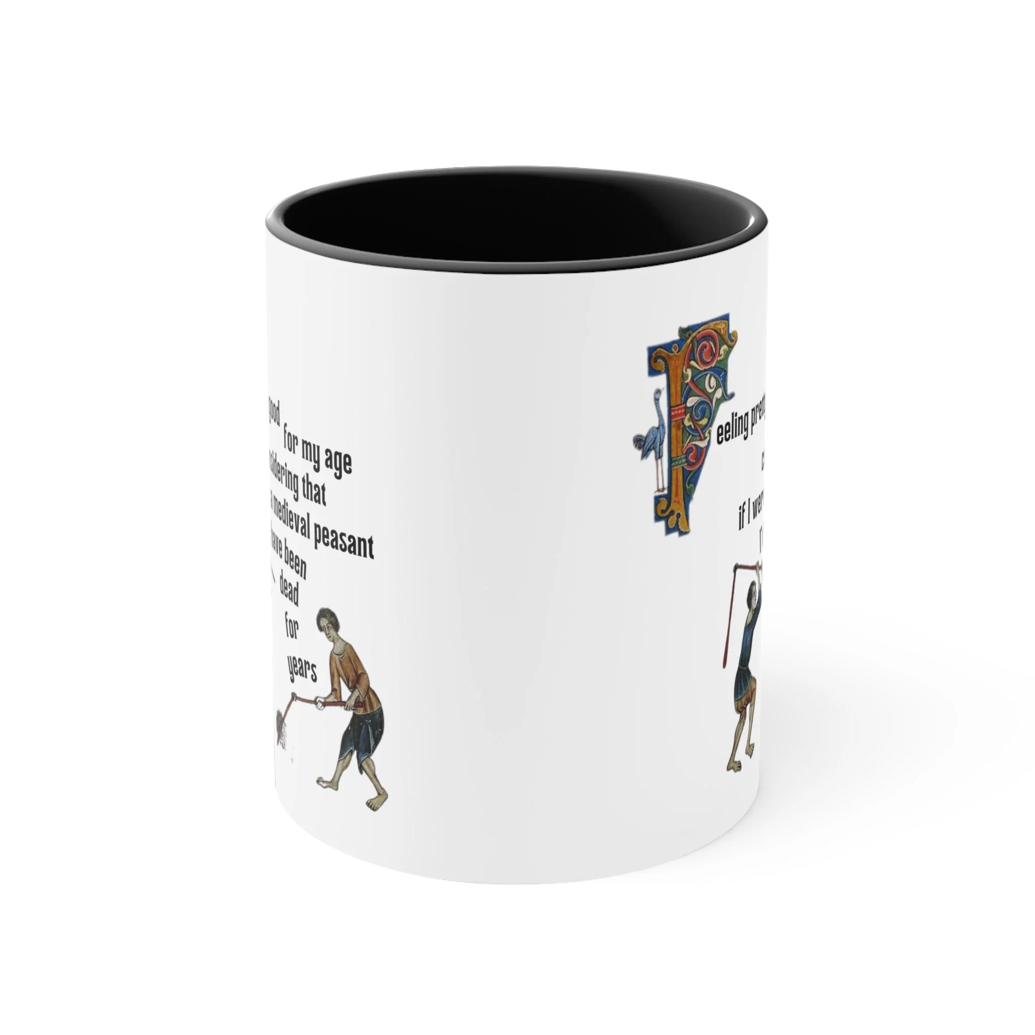 Feeling Pretty Good for My Age Medieval Peasant Accent Coffee Mug, 11oz - Image 4