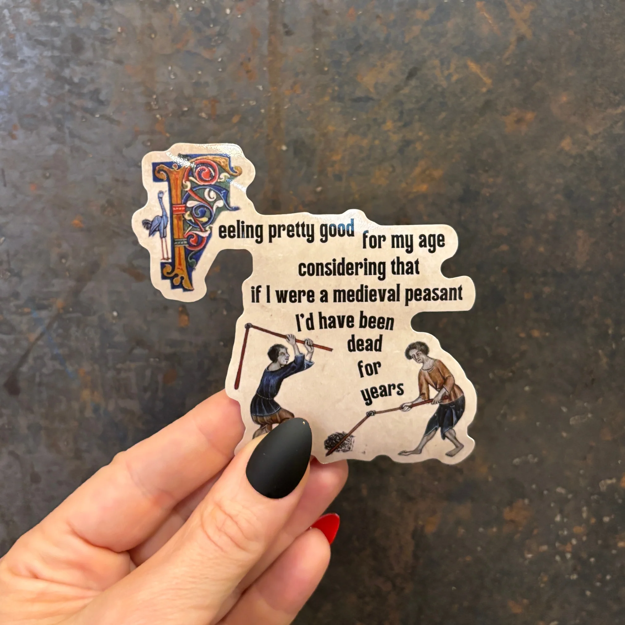 Feeling Pretty Good For My Age Medieval Peasant Sticker | Vinyl Die Cut Sticker - Image 7