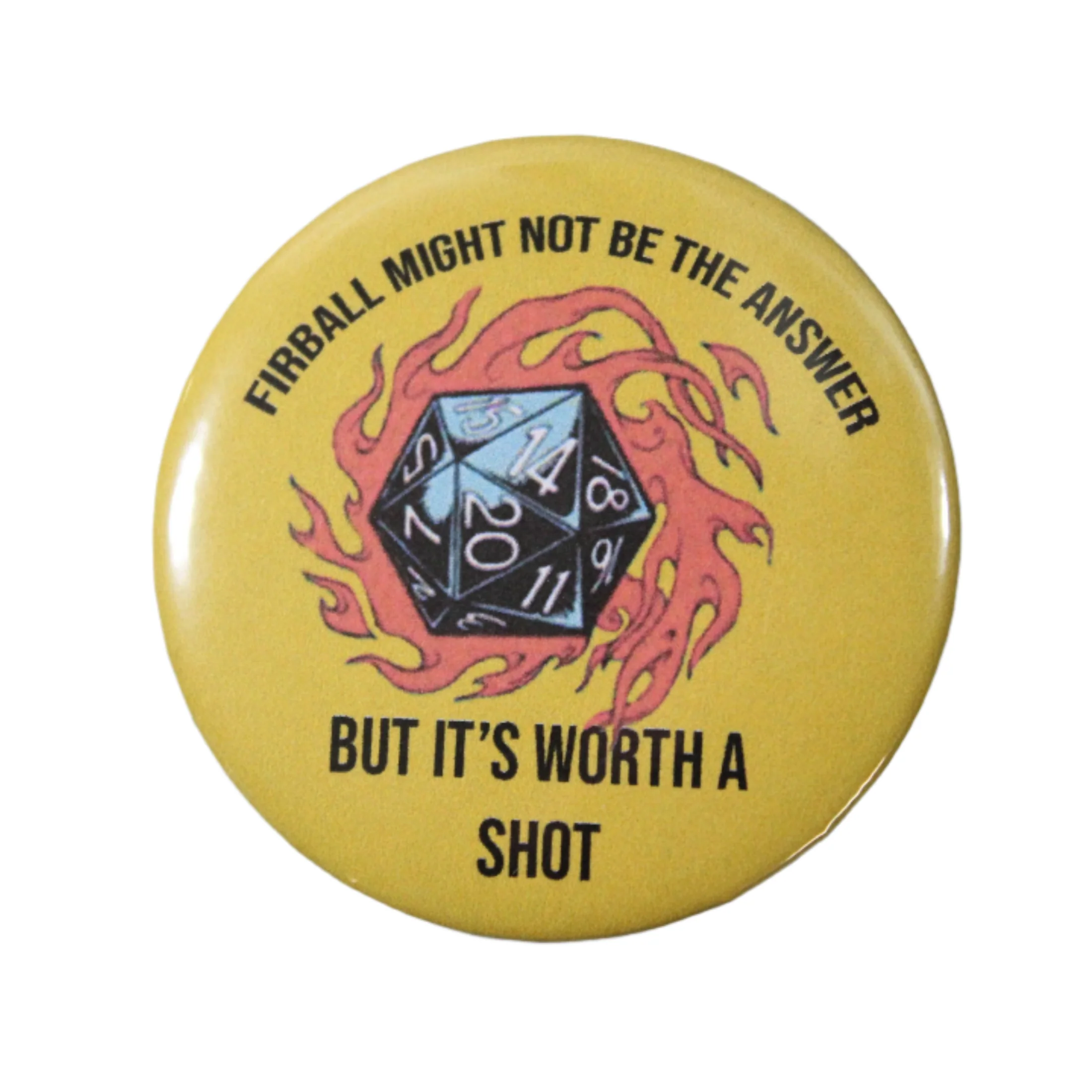 Firball Might Not Be the Answer Metal Pinback Button | 2.25"
