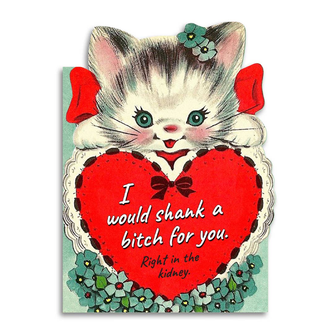I Would Shank a Bitch for You Funny Relationship Card