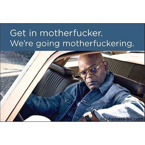 Get in Motherfucker We're Going Motherfuckering Fridge Magnet | Samuel L. Jackson | 2" x 3" - Image 2