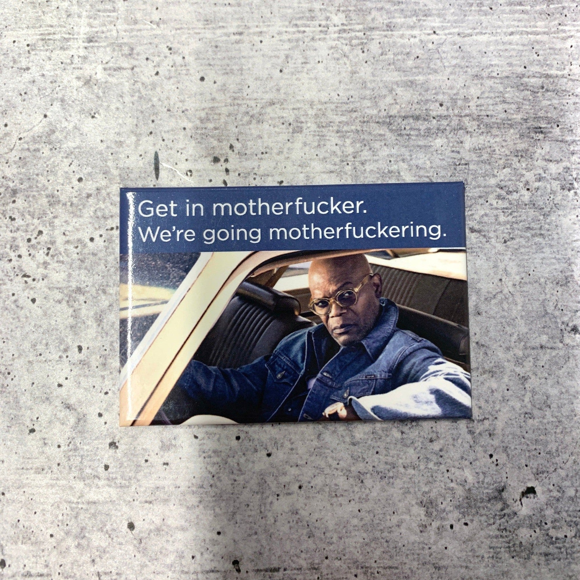 Get in Motherfucker We're Going Motherfuckering Fridge Magnet | Samuel L. Jackson | 2" x 3" - Image 3