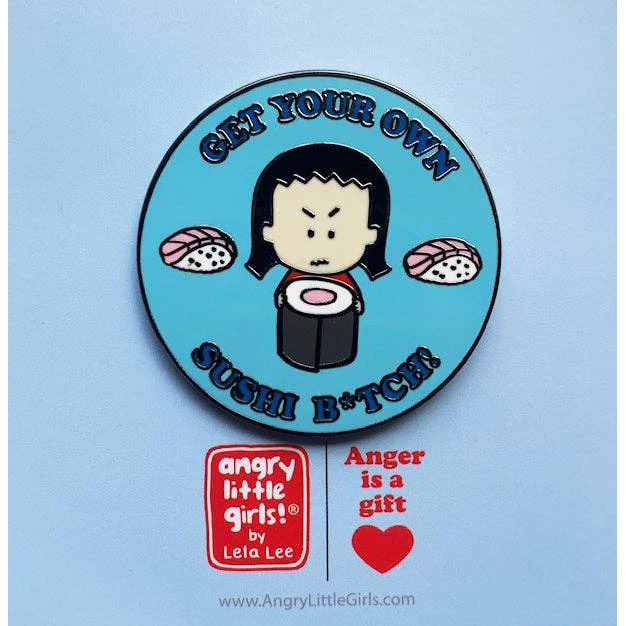 "Get Your Own Sushi B*tch!" Round Enamel Pin | Lapel Pin Badges - Image 4