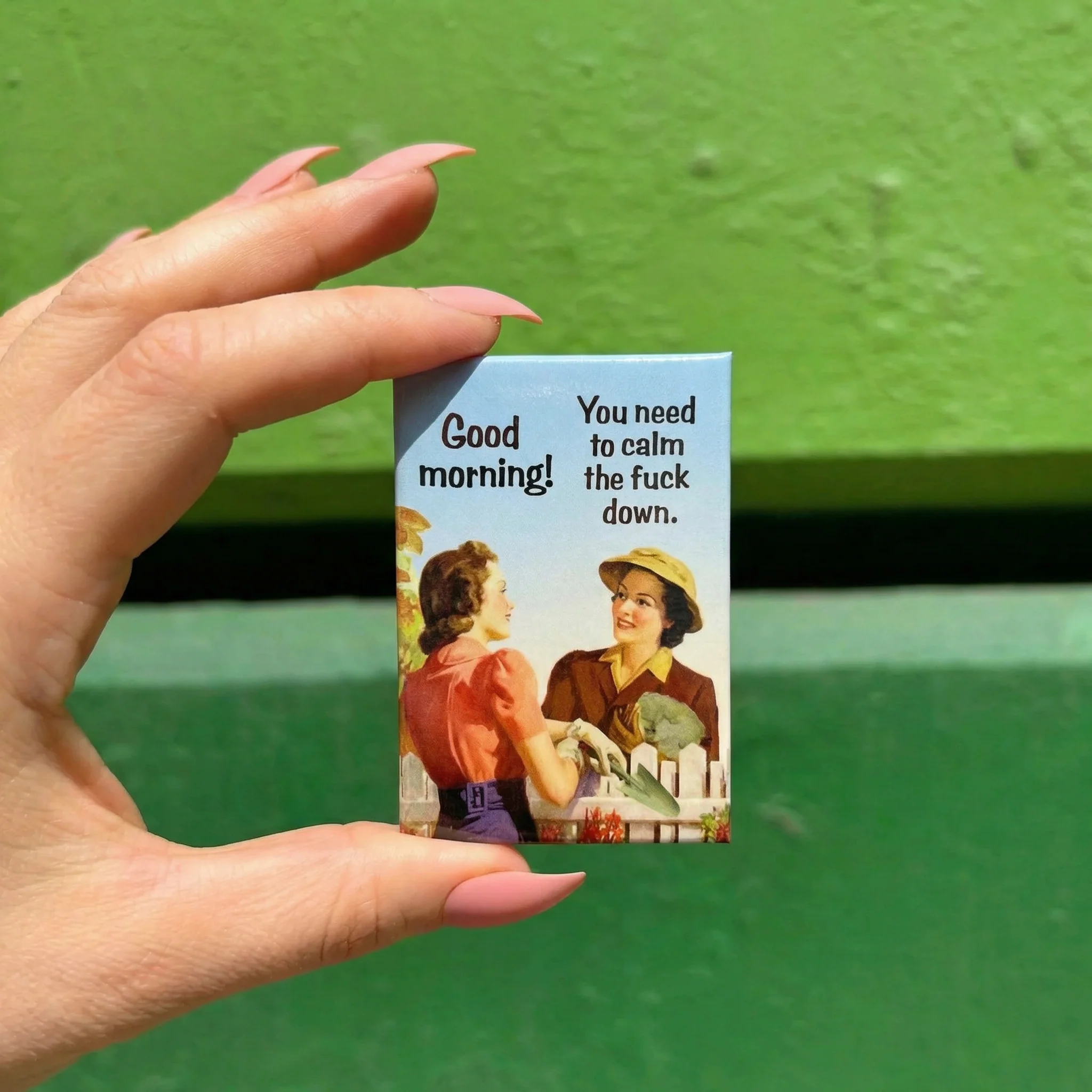 Good Morning! You Need to Calm the Fuck Down Fridge Magnet - Image 2