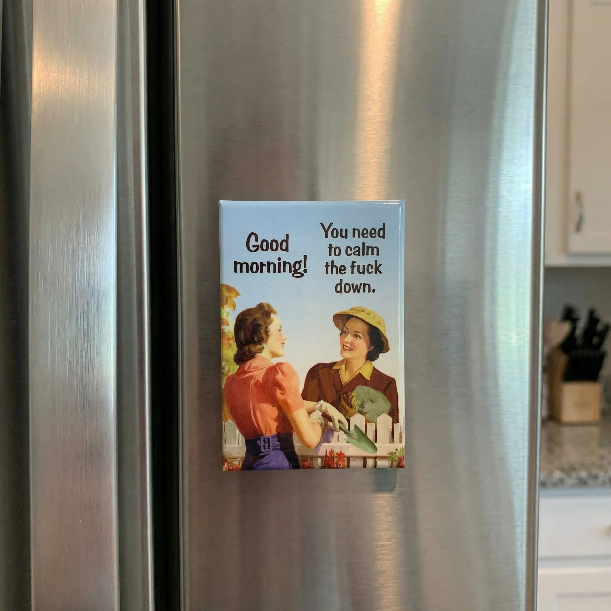 Good Morning! You Need to Calm the Fuck Down Fridge Magnet - Image 4