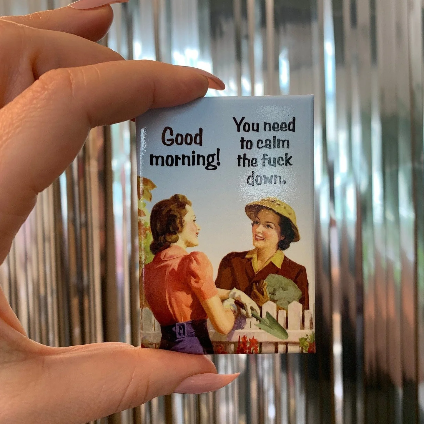 Good Morning! You Need to Calm the Fuck Down Fridge Magnet - Image 5