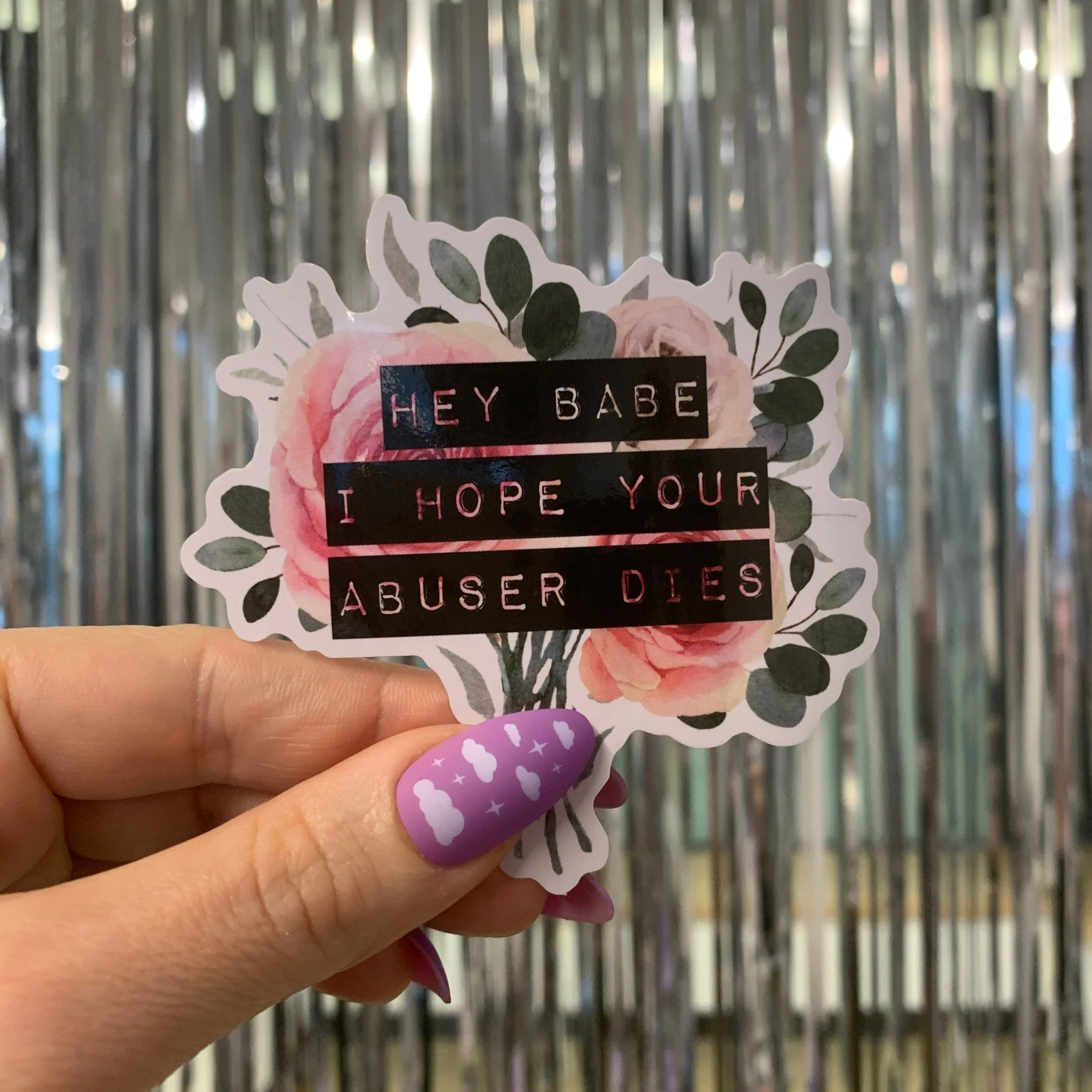 Hey Babe I Hope Your Abuser Dies Sticker | Vinyl Die Cut Decal - Image 3