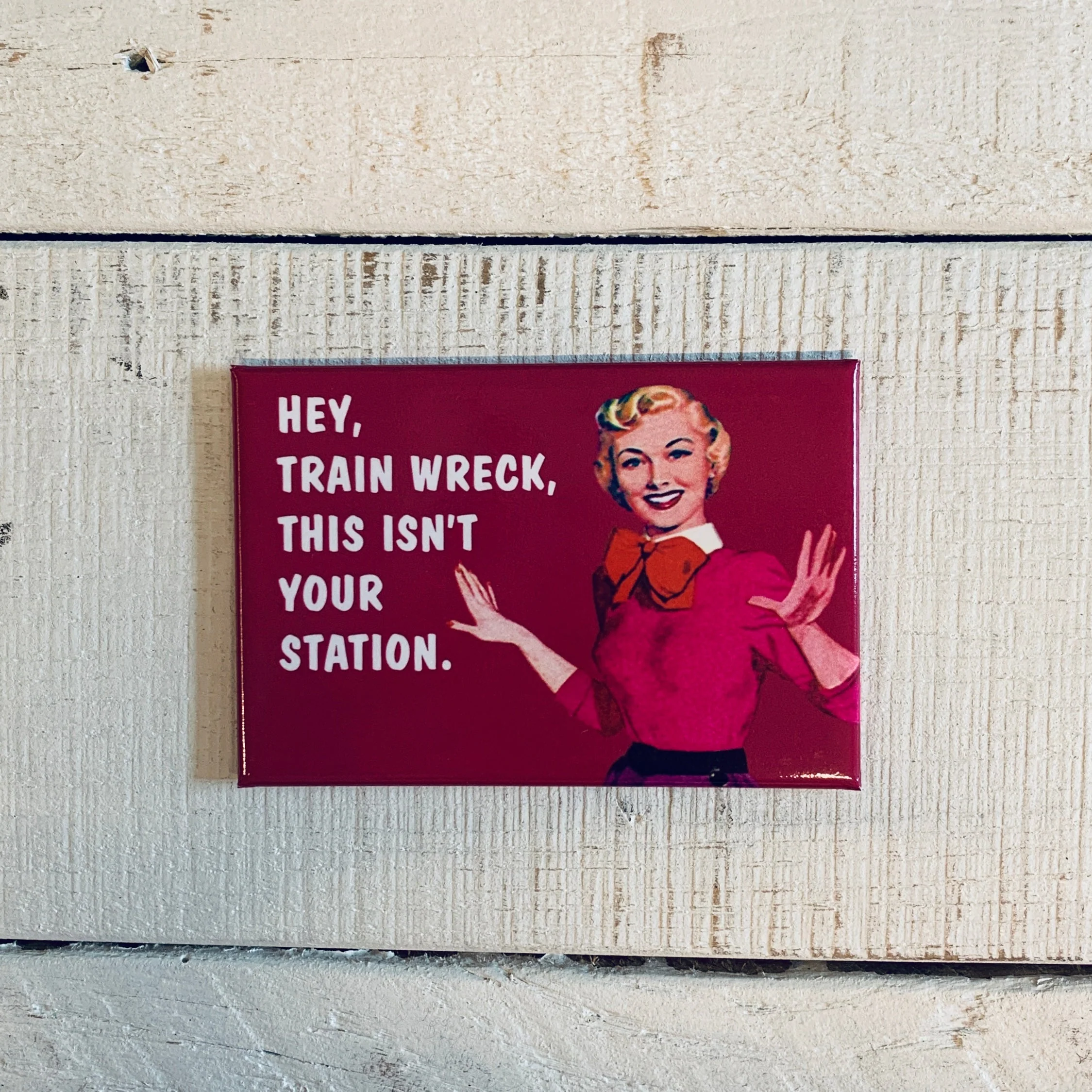 Hey, Train Wreck, This Isn't Your Station Magnet - Image 2
