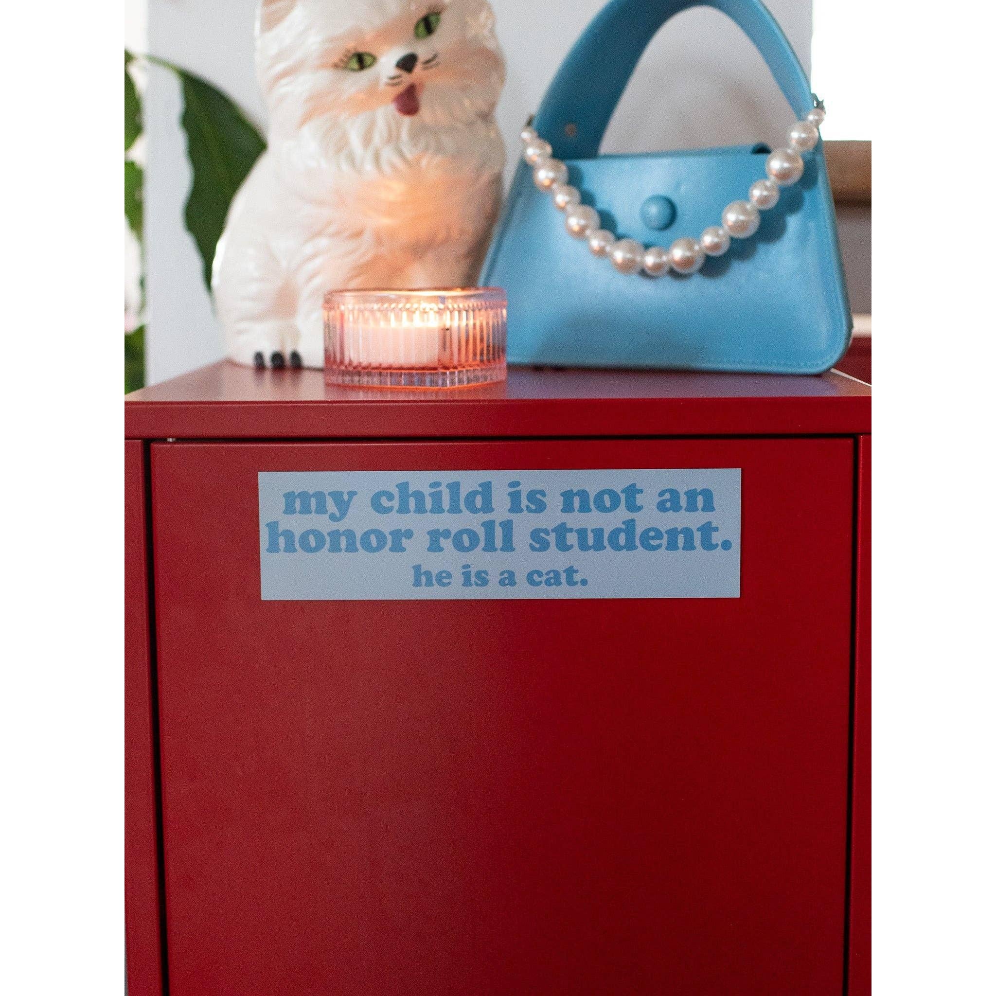 My Child Is Not An Honor Roll Student. He Is A Cat Bumper Magnet in  Blue | Fridge Magnetic Surface Decor - Image 4