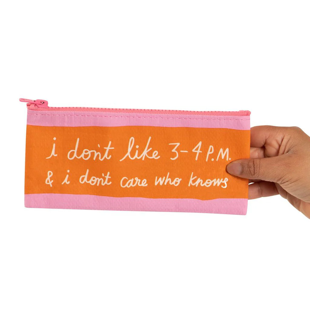 I Don't Like 3-4 P.M. & I Don't Care Who Knows Pencil Case | 4.25" x 8.5" | BlueQ at GetBullish - Image 4