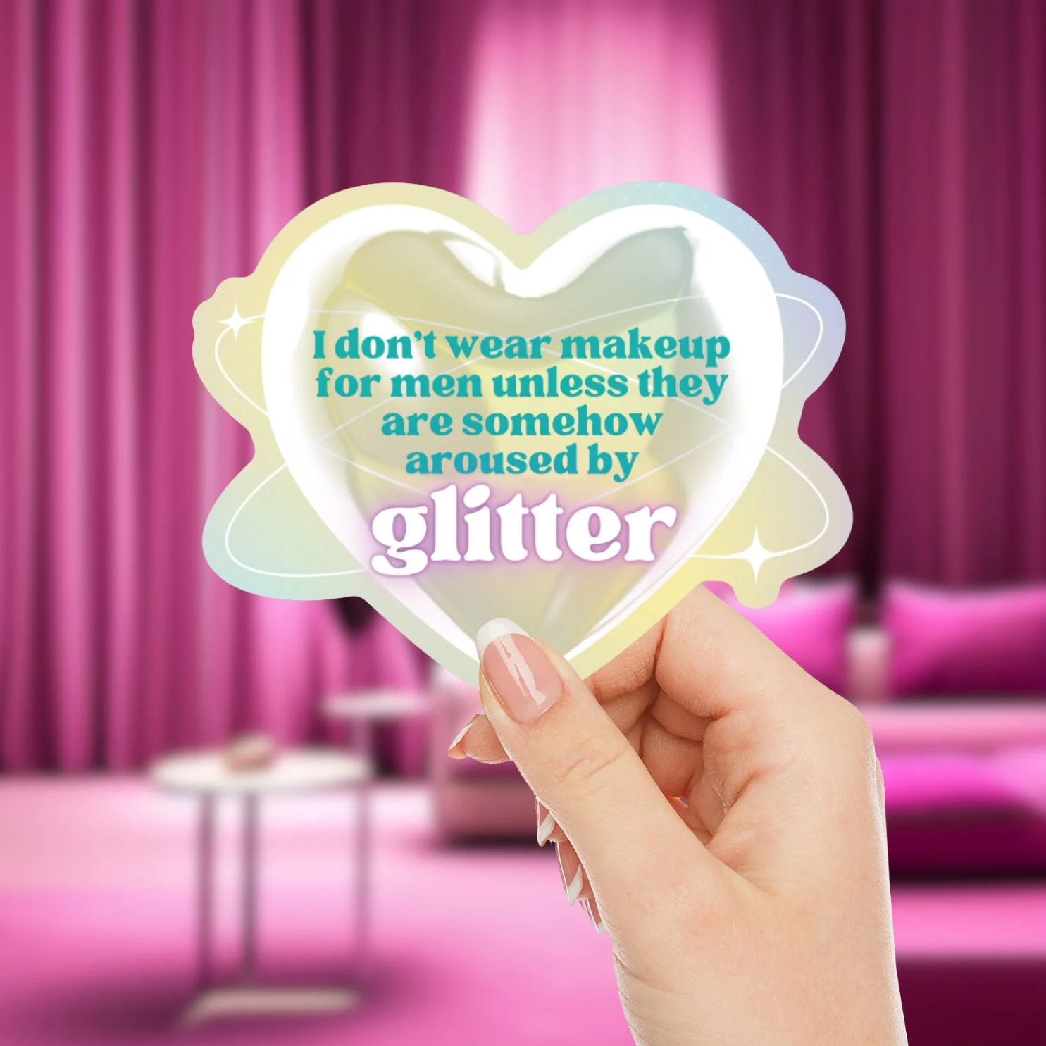 I Don't Wear Makeup for Men Unless They are Somehow Aroused By Glitter | Vinyl Die Cut Sticker - Image 6
