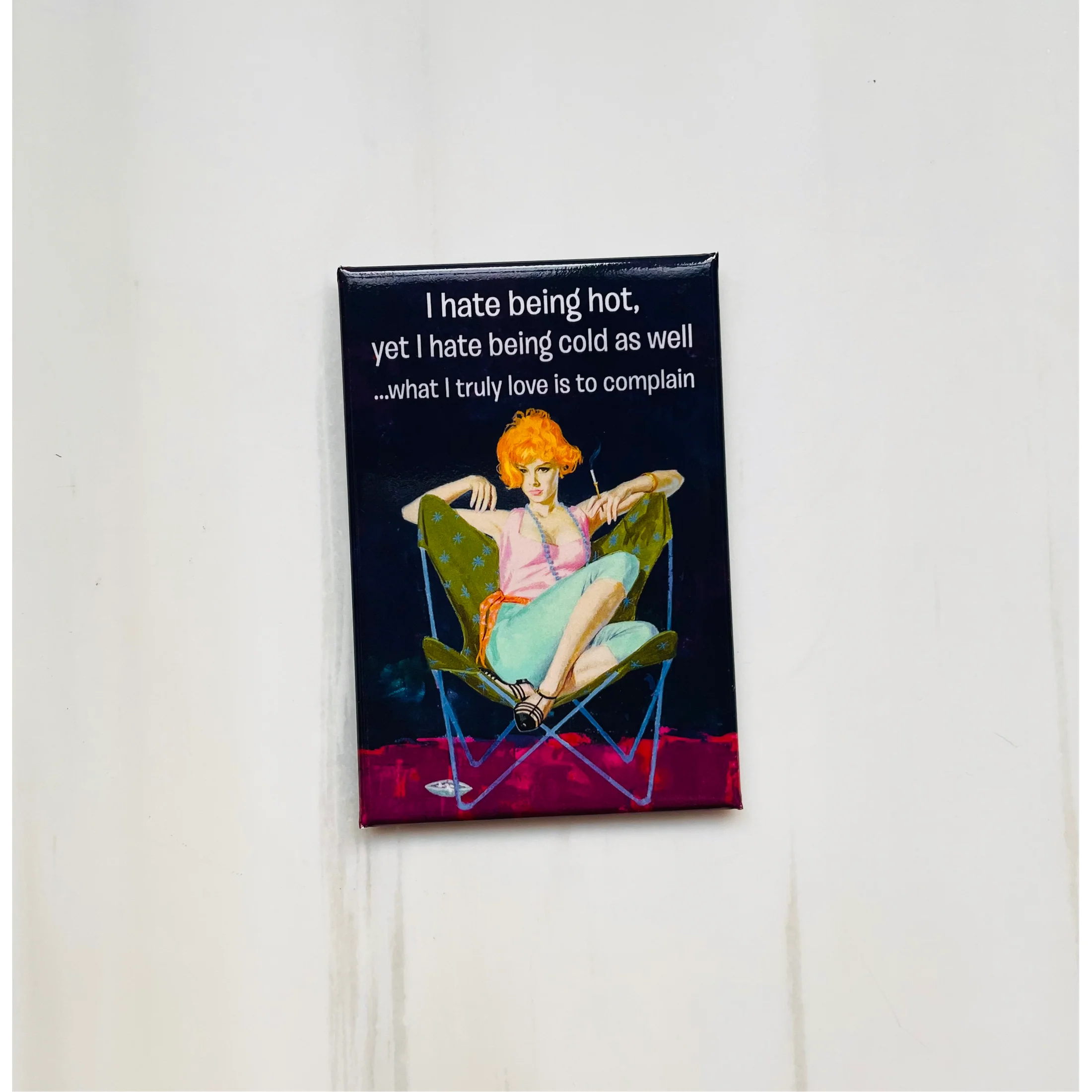 I Hate Being Hot, Yet I Hate Being Cold As Well Rectangular Magnet | Refrigerator Magnetic Surface Decor - Image 2