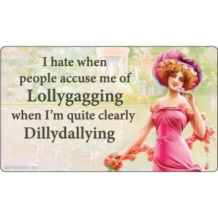 I Hate When People Accuse Me of Lollygagging Vinyl Sticker | Rectangular Large Size Decal |  6" x 3.4" - Image 2