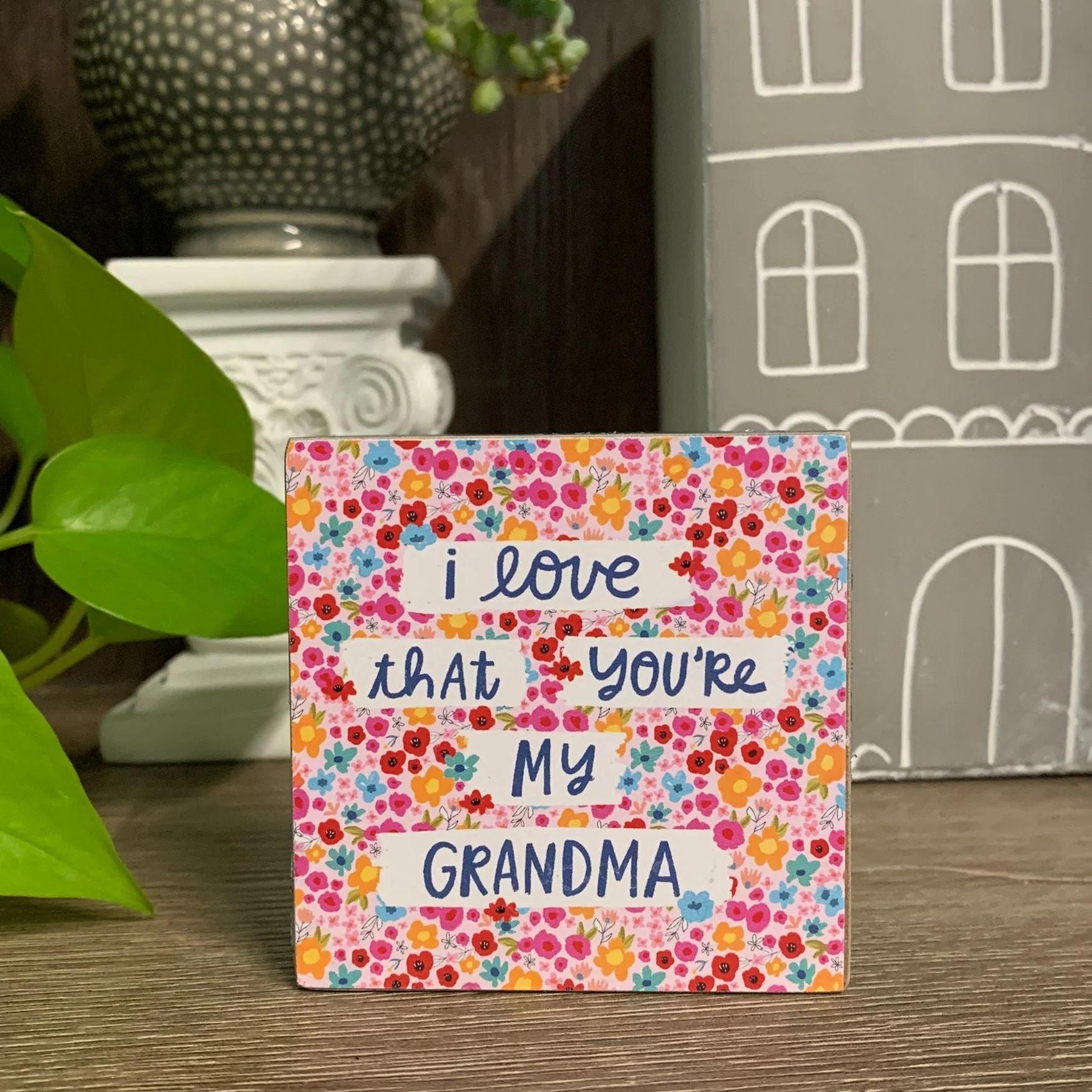 I Love That You're My Grandma Mini Floral Wooden Block Sign | 3" Square - Image 5