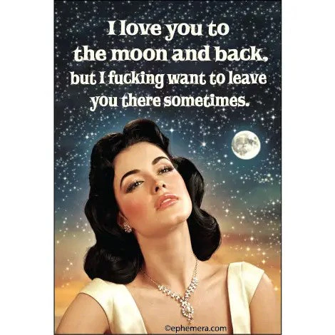 I Love You To the Moon and Back Sarcastic Rectangular Magnet | Refrigerator Magnetic Surface Decor