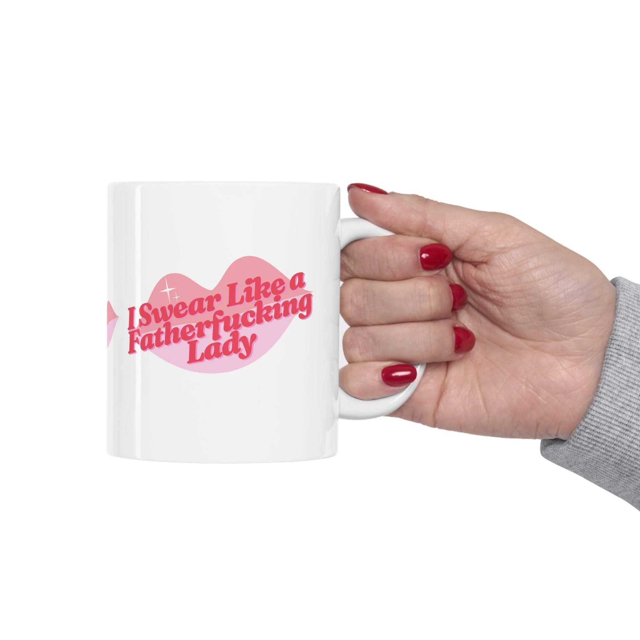 I Swear Like a Fatherf💋cking Lady Ceramic Mug 11oz - Image 12
