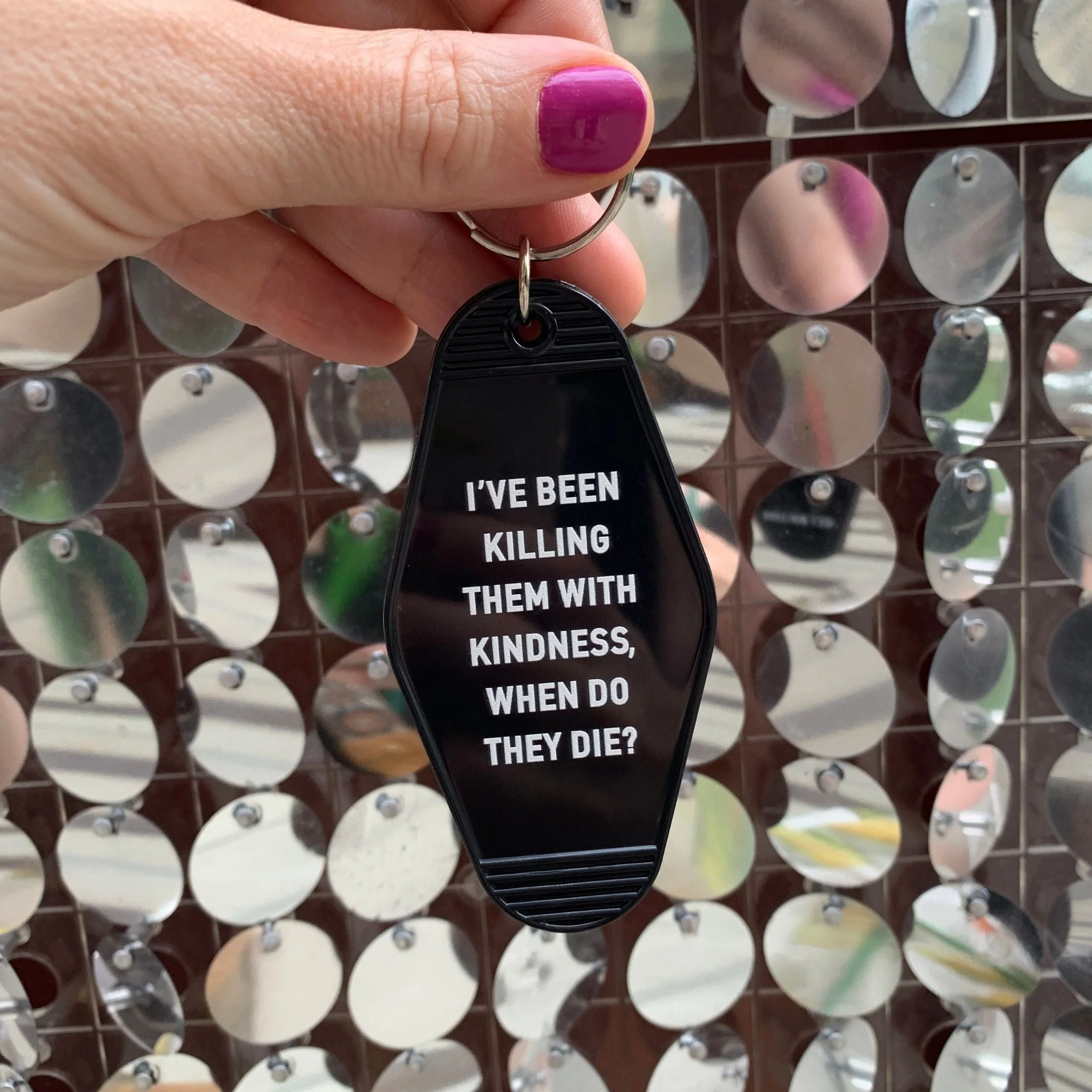 I’ve Been Killing Them With Kindness Motel Keychain - Image 9