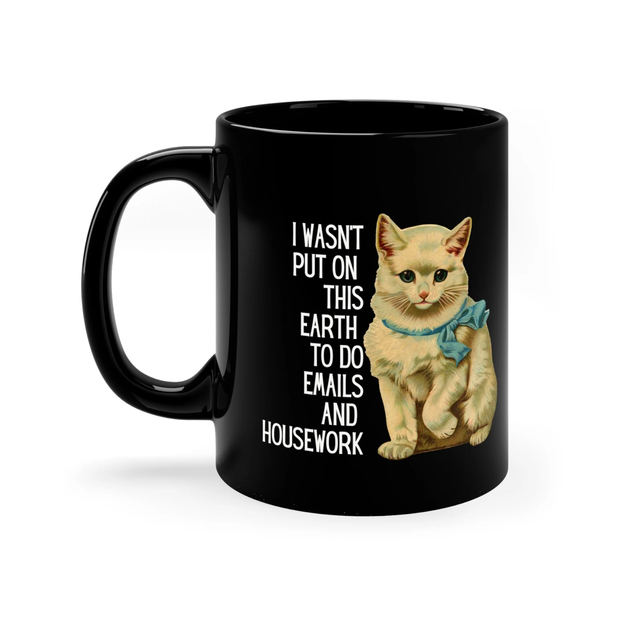 I Wasn't Put On This Earth To do Emails And Housework Black Kitten Mug - Image 2