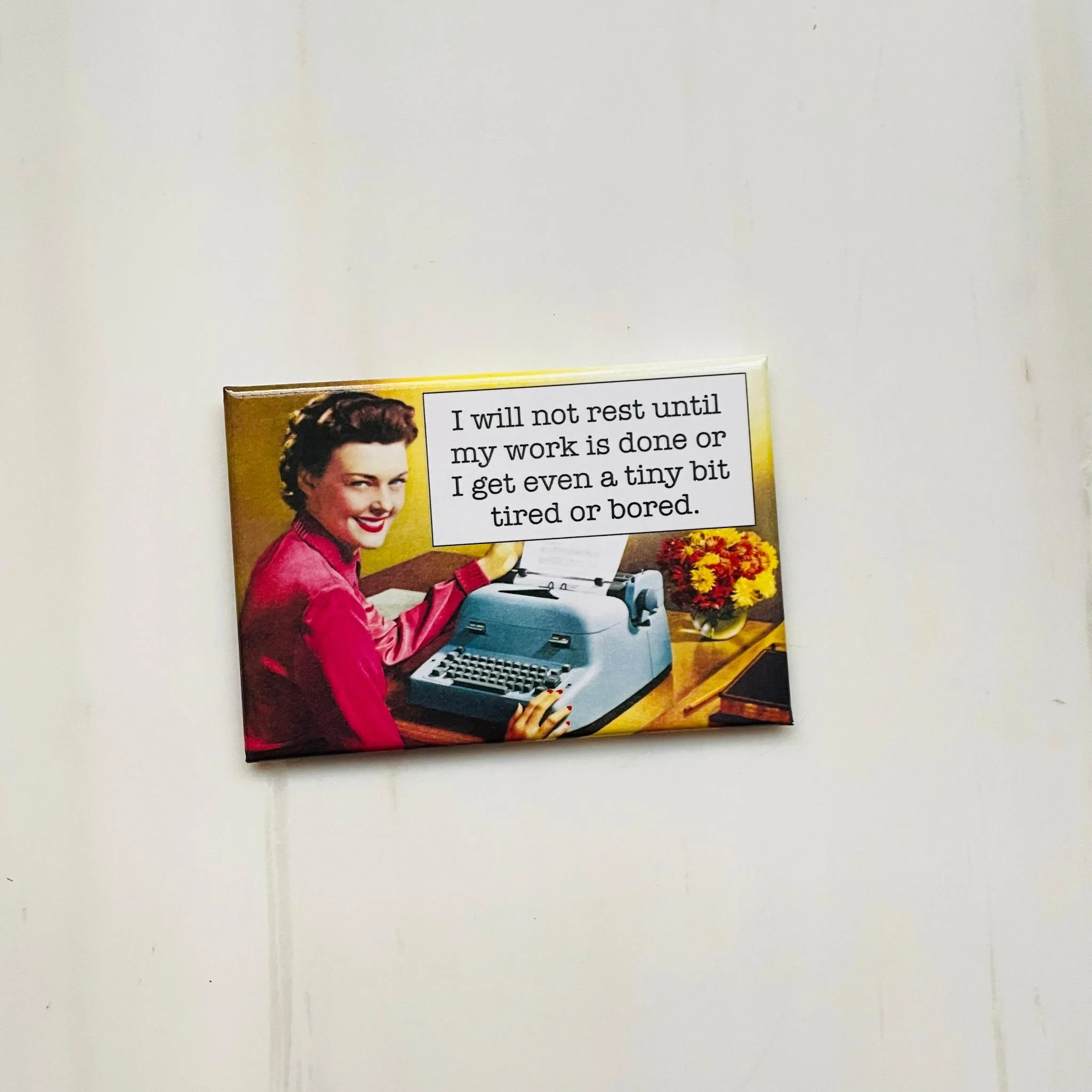I Will Not Rest Until My Work Is Done or I Get Even Rectangular Magnet | Fridge Office Magnetic Surface Decor - Image 3