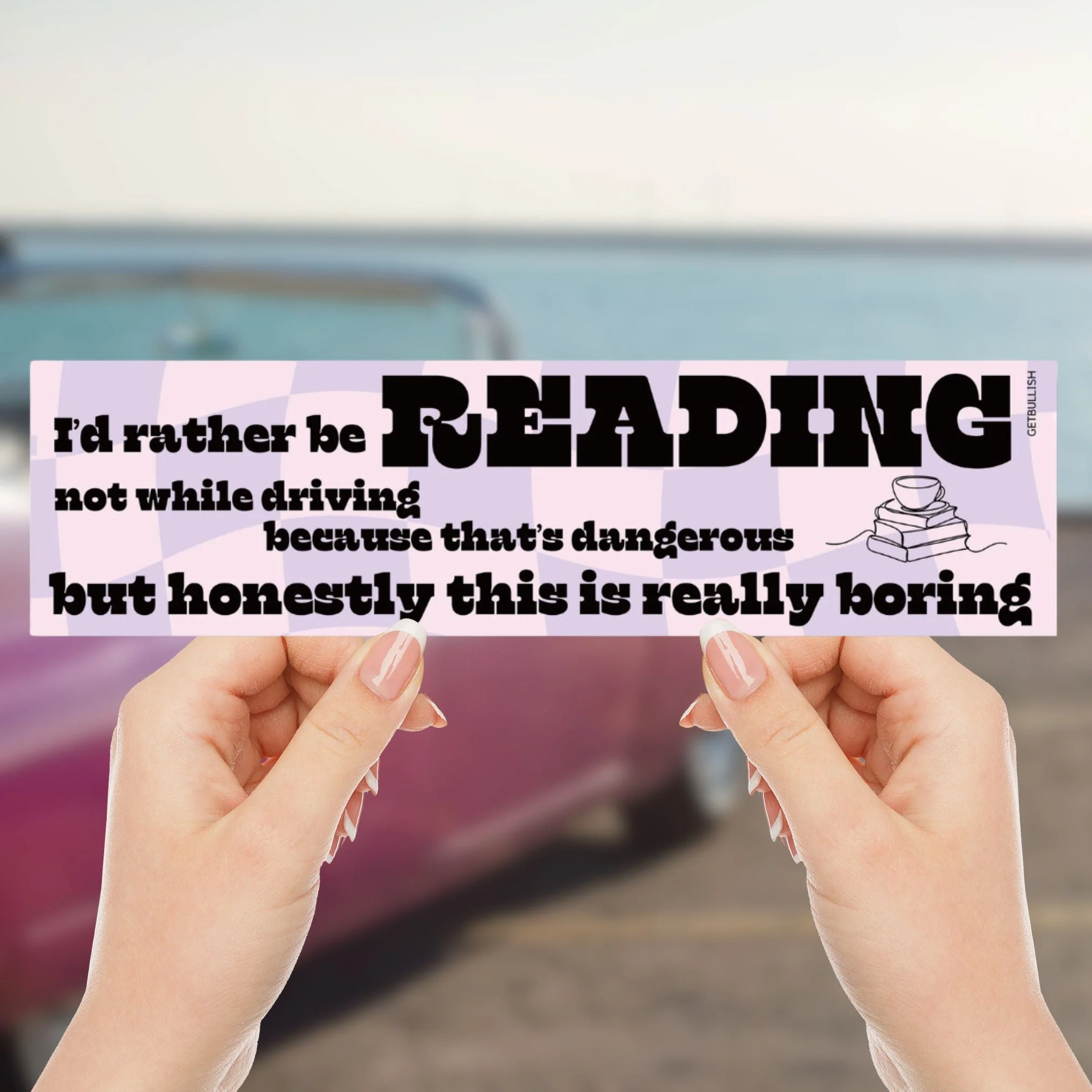 I'd Rather Be Reading Not While Driving Bumper Sticker - Image 6